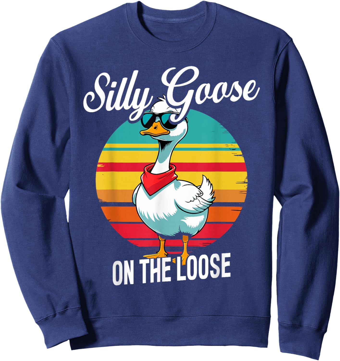 Silly Goose On The Loose, Funny Goose Sweatshirt - Sweatshirt | Navy
