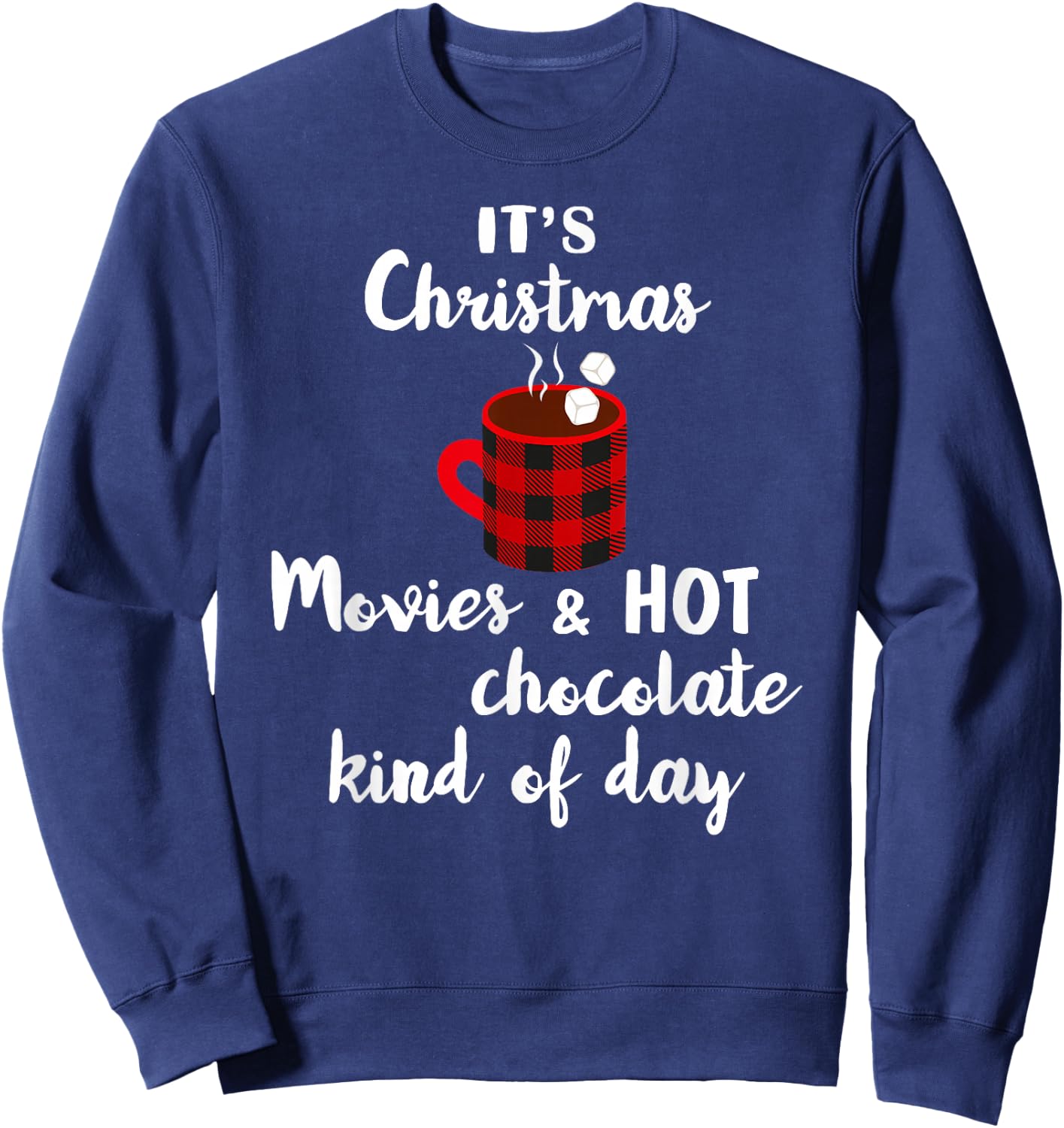 It's a Christmas Movie & Hot Chocolate Kind of Day Pajama Sweatshirt - Sweatshirt | Navy