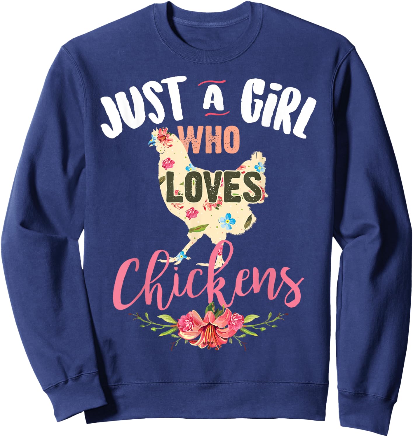 Just A Girl Who Loves Chickens Shirt Poultry Lover Cute Gift Sweatshirt - Sweatshirt | Navy