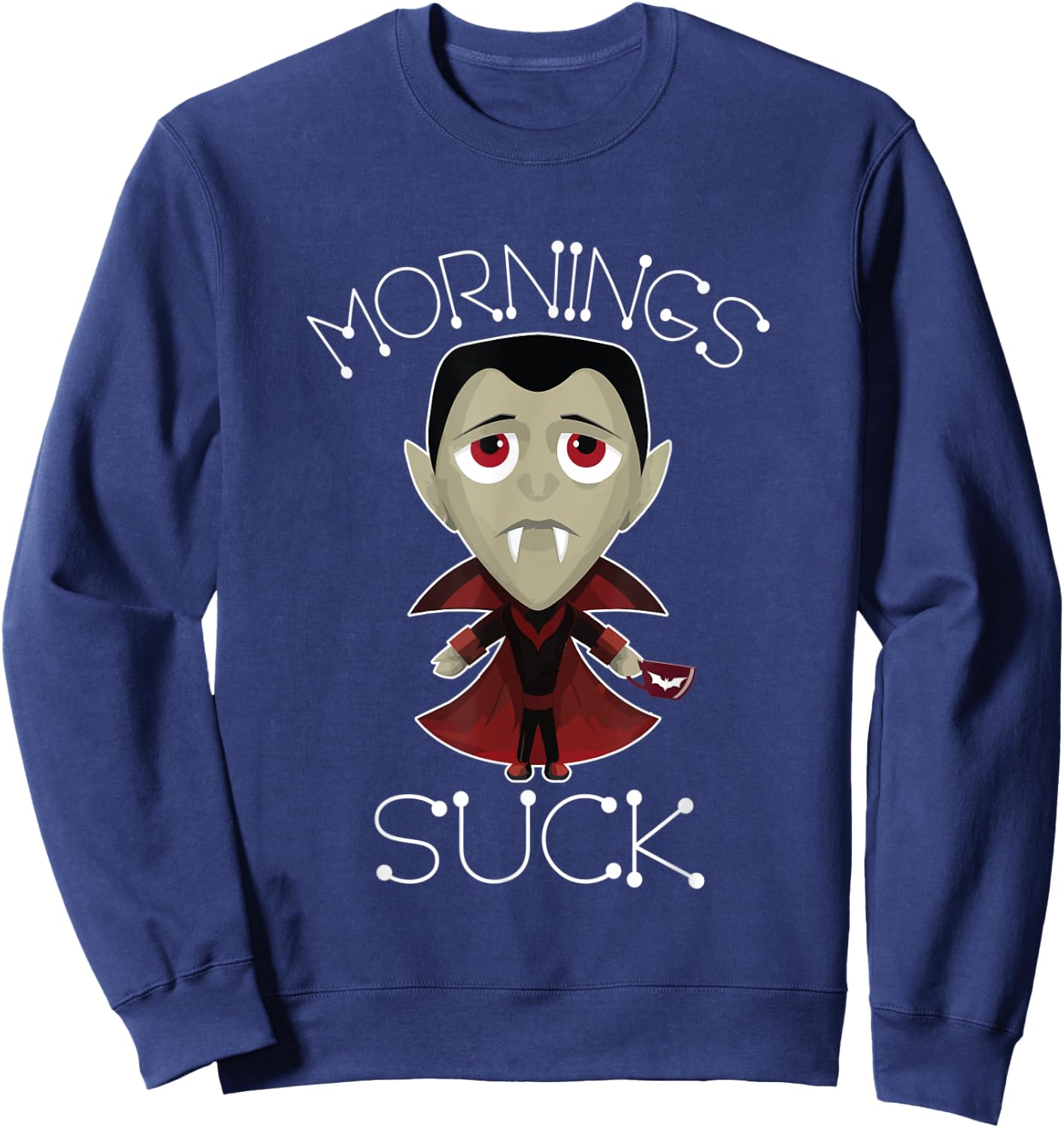 Mornings Suck Vampire Halloween Nosferatu Dark Mad Demon Sweatshirt - Sweatshirt | Navy