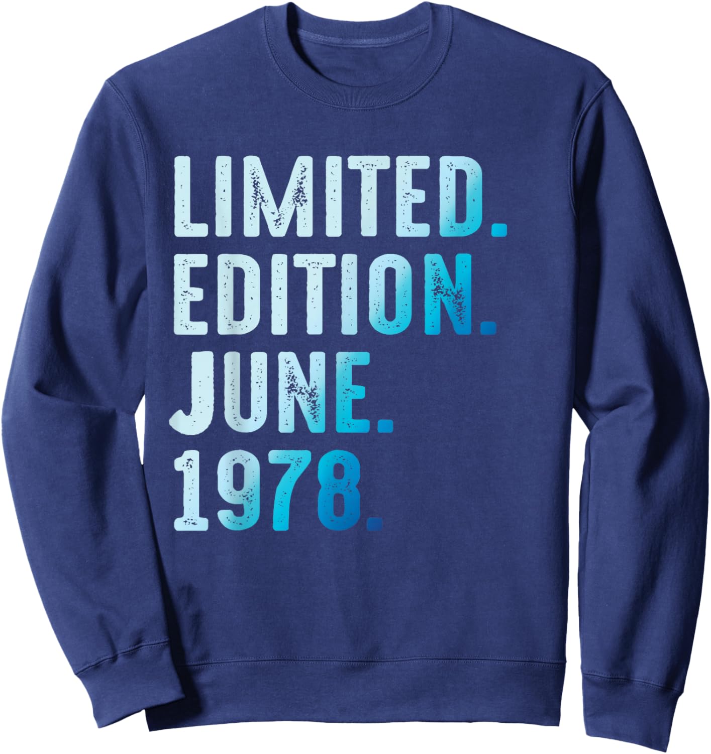 June 1978 Year 1978 Retro 1978 Vintage Limited Edition Sweatshirt - Sweatshirt | Navy