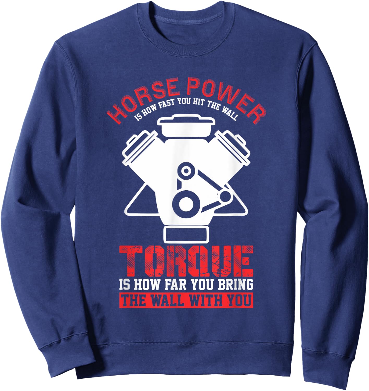 Horsepower And Torque Mechanics &Fast Drivers Funny Sweatshirt - Sweatshirt | Navy