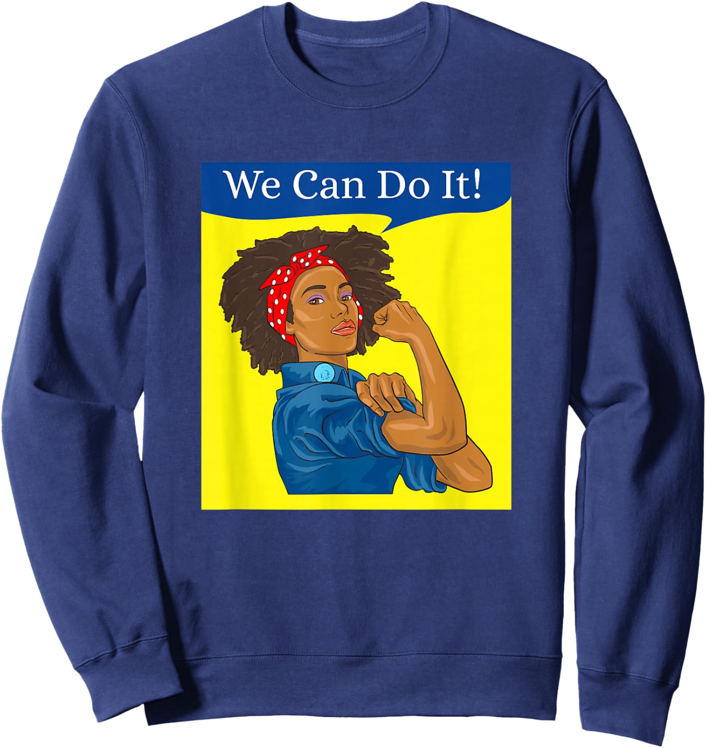 African American Rosie the Riveter We Can Do It Sweatshirt - Sweatshirt | Navy
