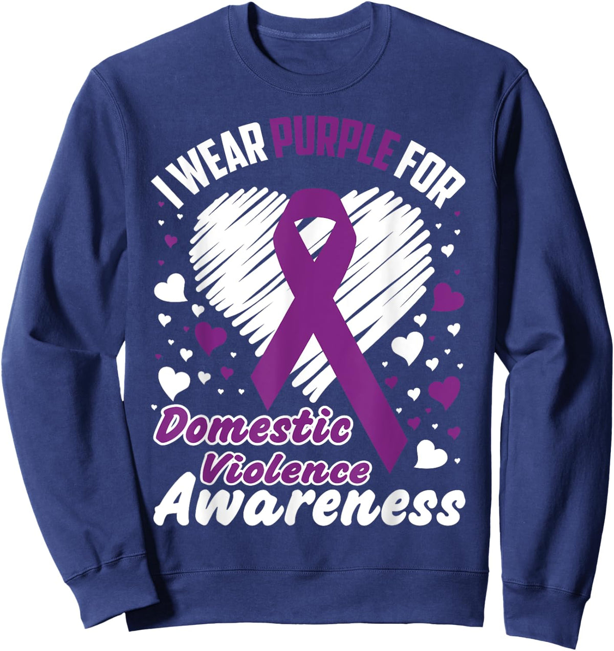 I Wear Purple For Domestic Violence Awareness Shirt Sweatshirt - Sweatshirt | Navy