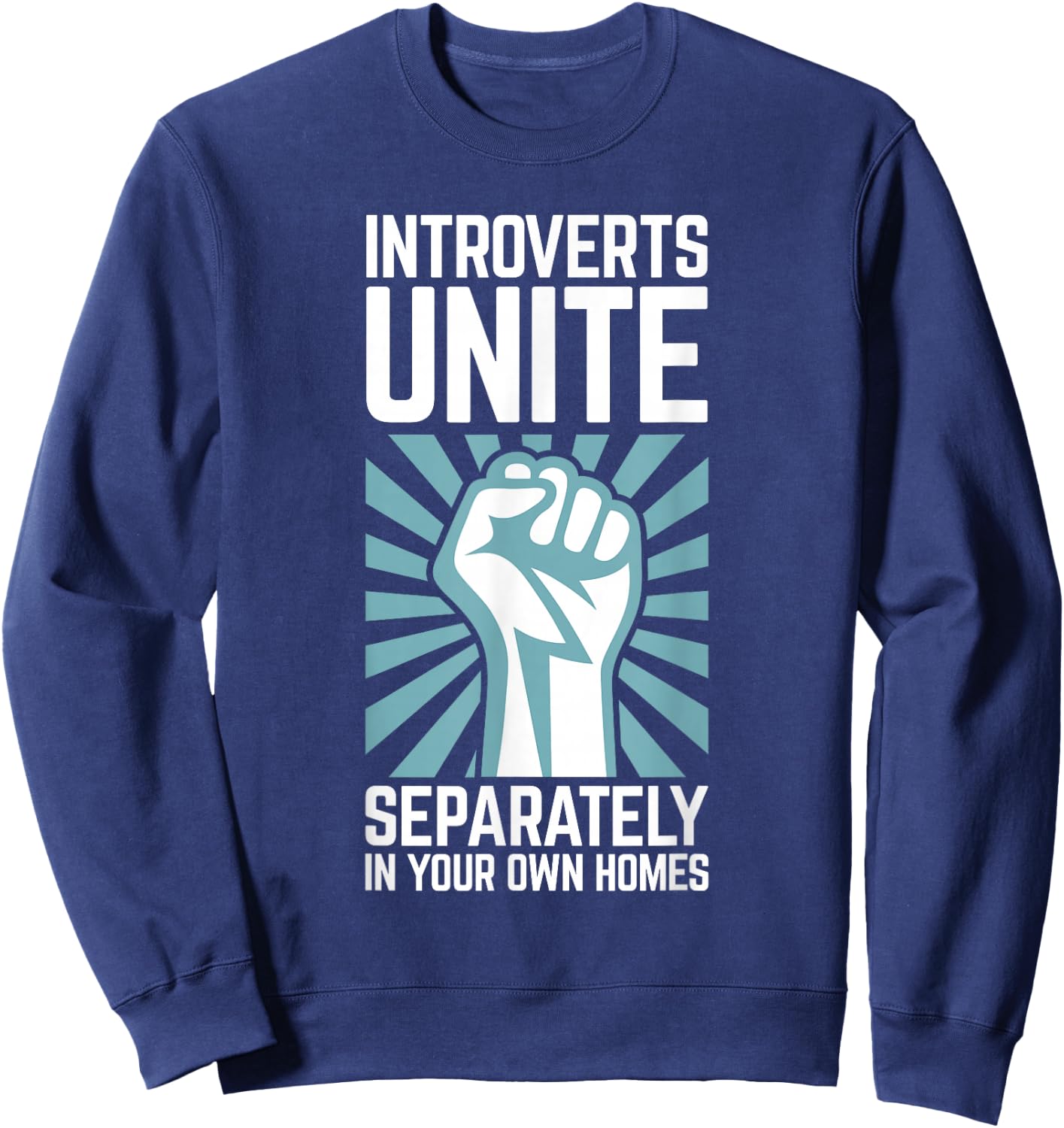 Introverts Unite Separately in Your Own Homes Shirt Sweatshirt - Sweatshirt | Navy