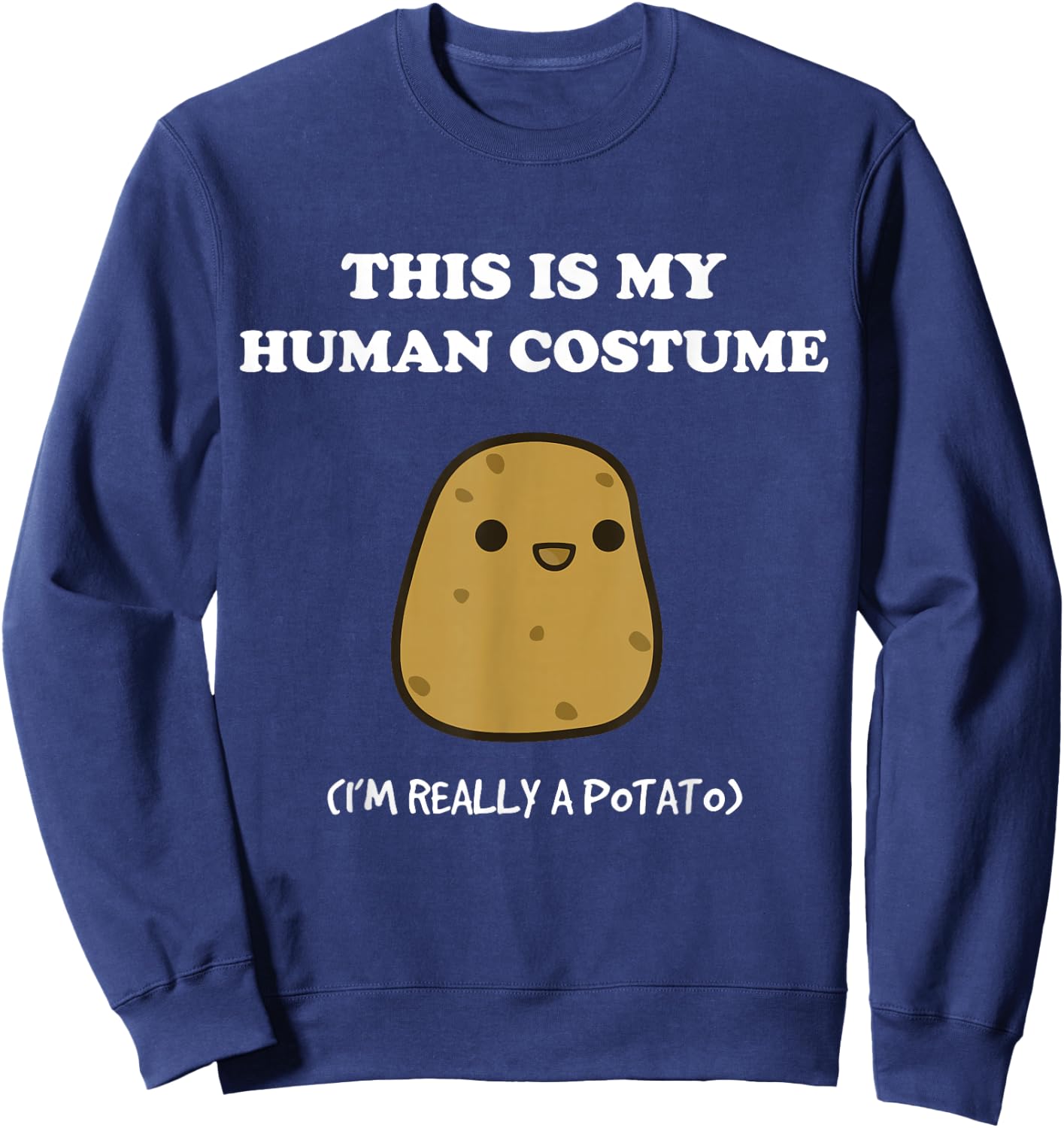Funny Potato Humour This is My Human Costume Halloween Potato Sweatshirt - Sweatshirt | Navy