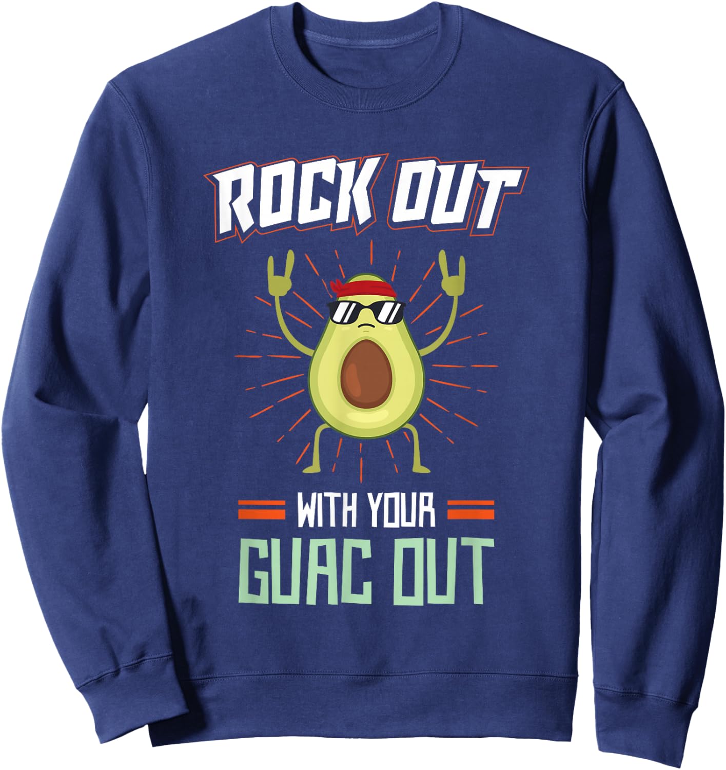 Rock Out With Your Guac Out Sweatshirt - Sweatshirt | Navy