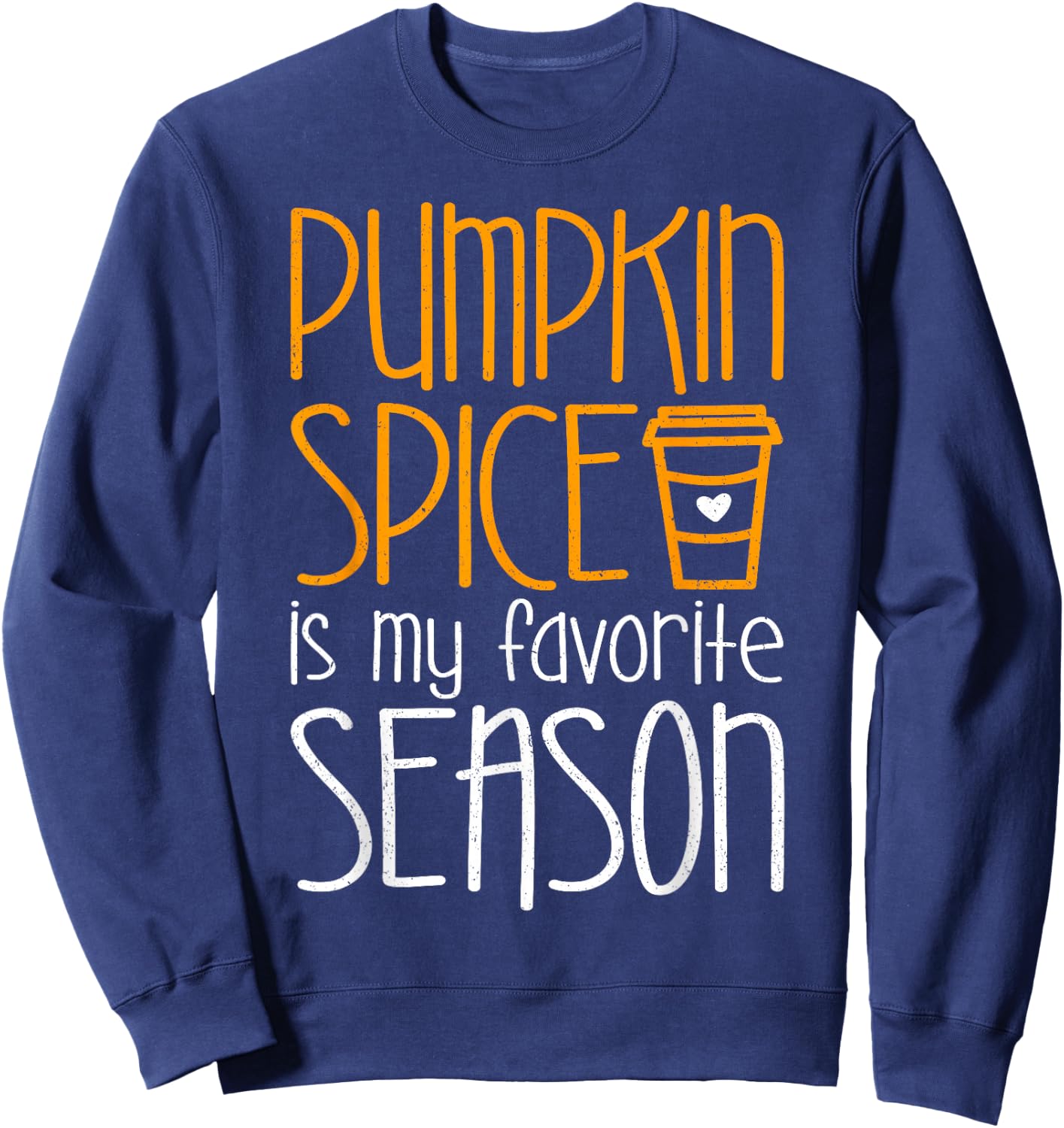 Pumpkin Spice Is My Favorite Season Shirt Men Women Kids Sweatshirt - Sweatshirt | Navy
