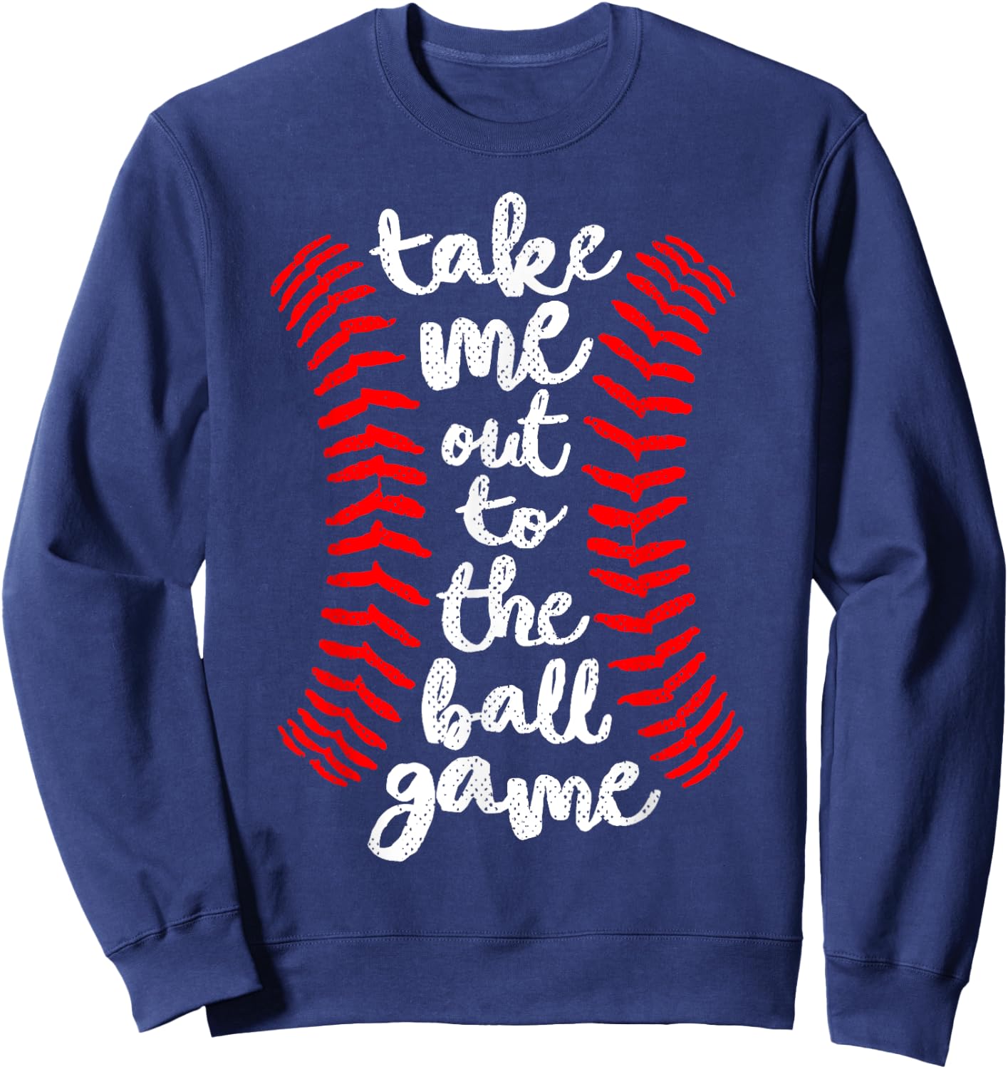 Take Me Out Ball Game Shirt Baseball Song Red Blue Black Sweatshirt - Sweatshirt | Navy