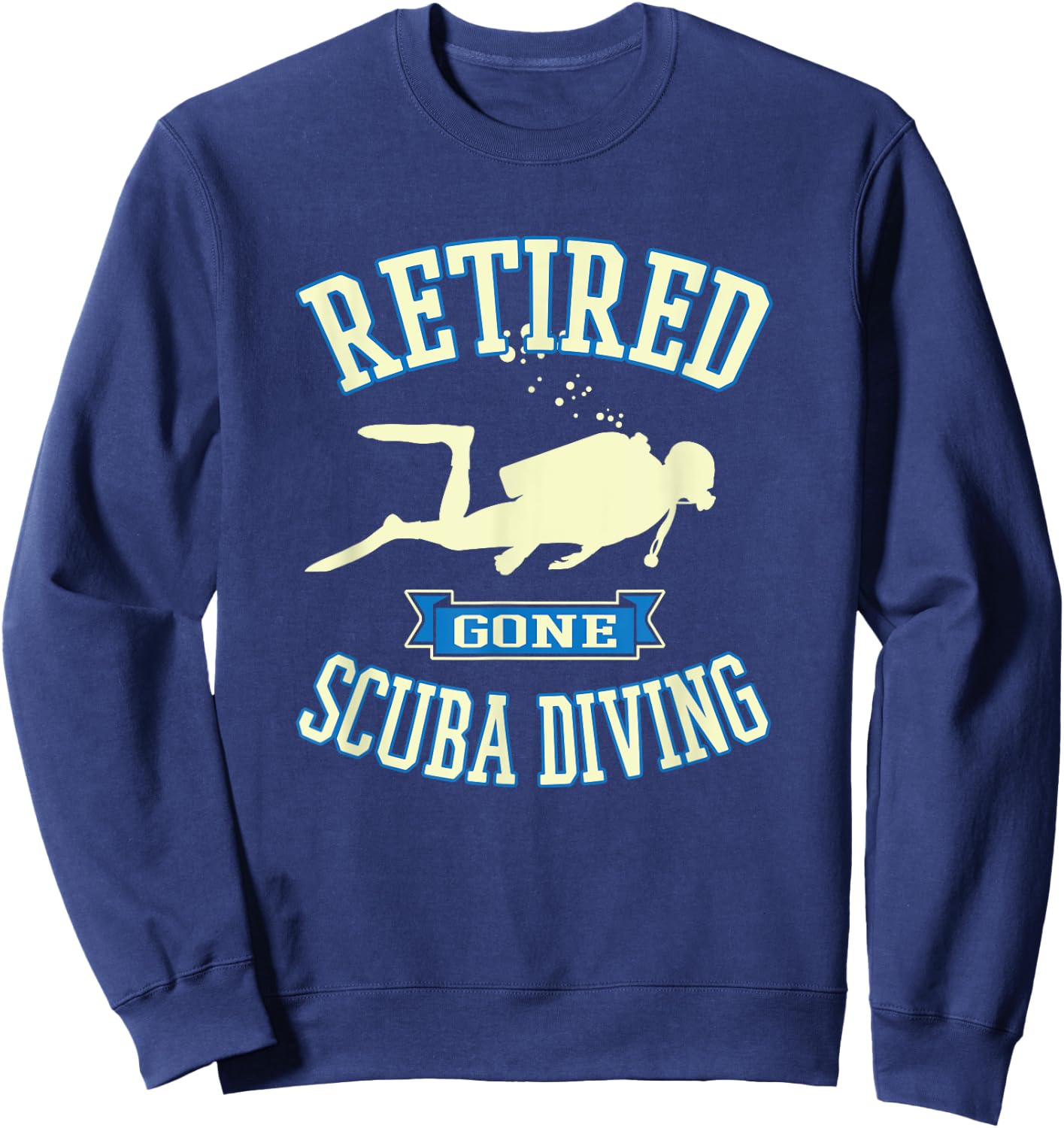 Retired Gone Scuba Diving Gear Retirement Gift Sweatshirt - Sweatshirt | Navy