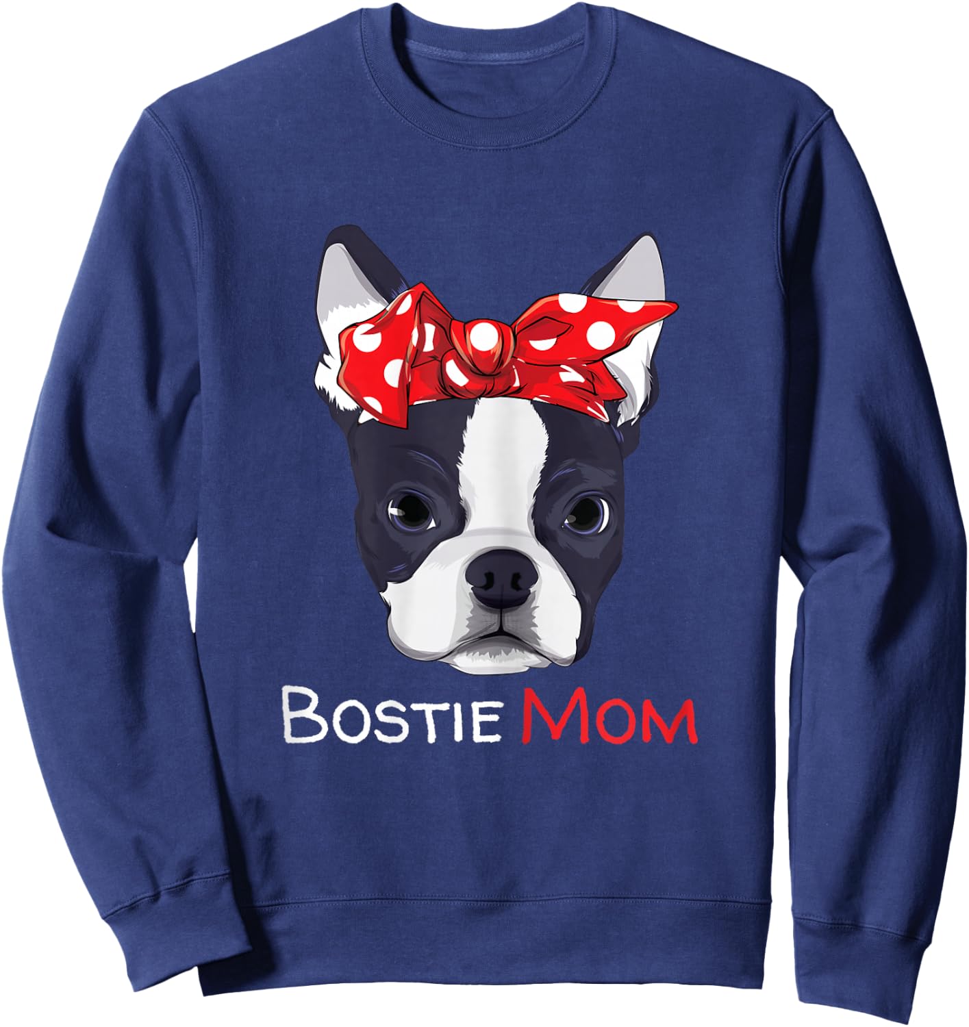 Boston Terrier Mom Bostie Women Girls Sweatshirt - Sweatshirt | Navy