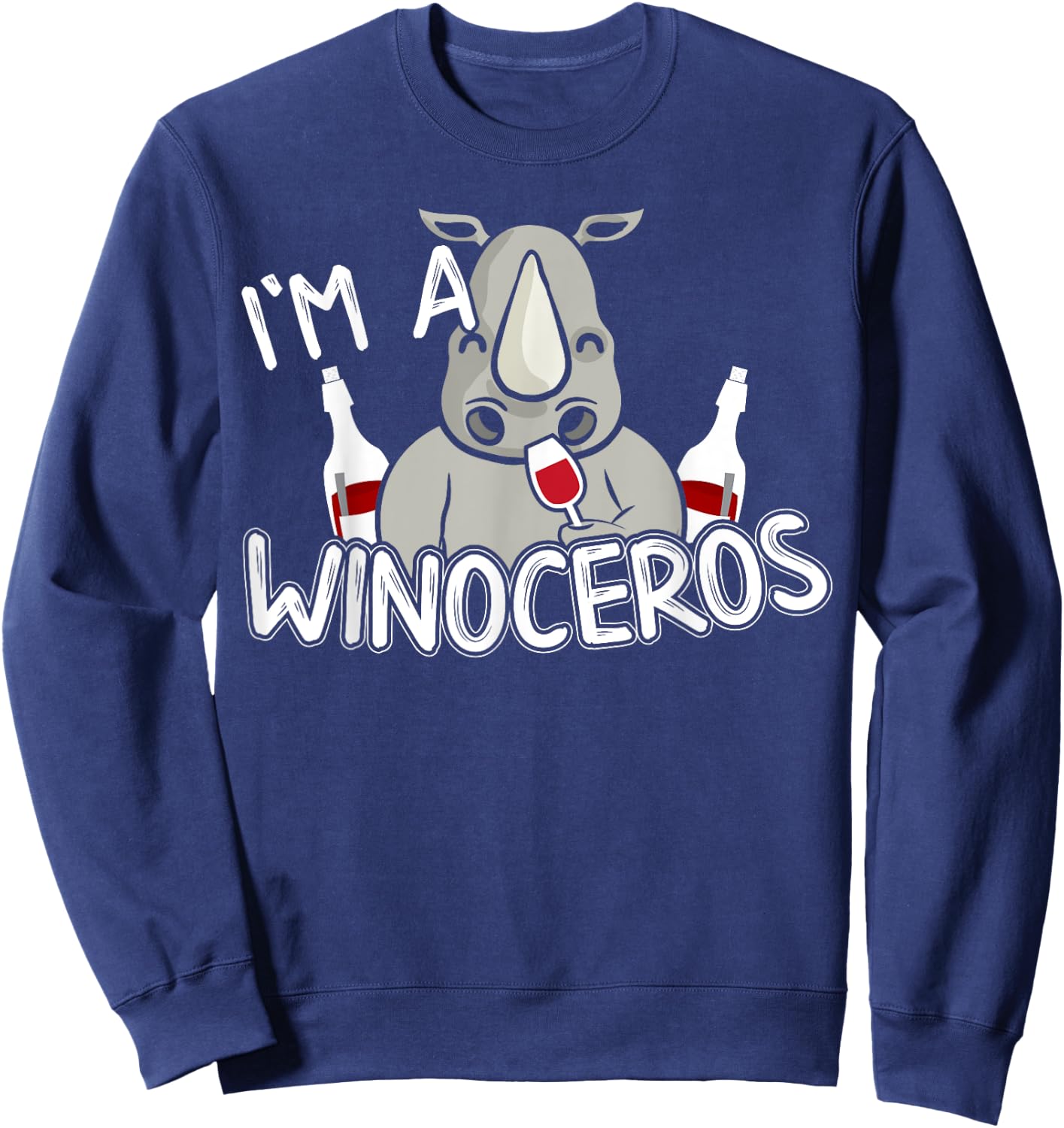 I'm A Winoceros Funny Wine Lover Rhino Gift Sweatshirt - Sweatshirt | Navy