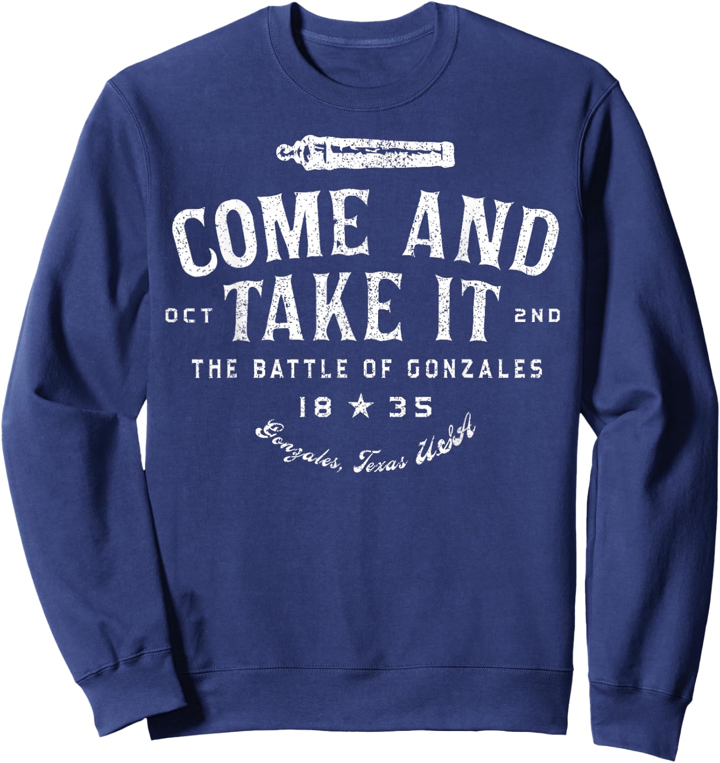 Vintage Come and Take It The Battle of Gonzales 1835 Sweatshirt - Sweatshirt | Navy