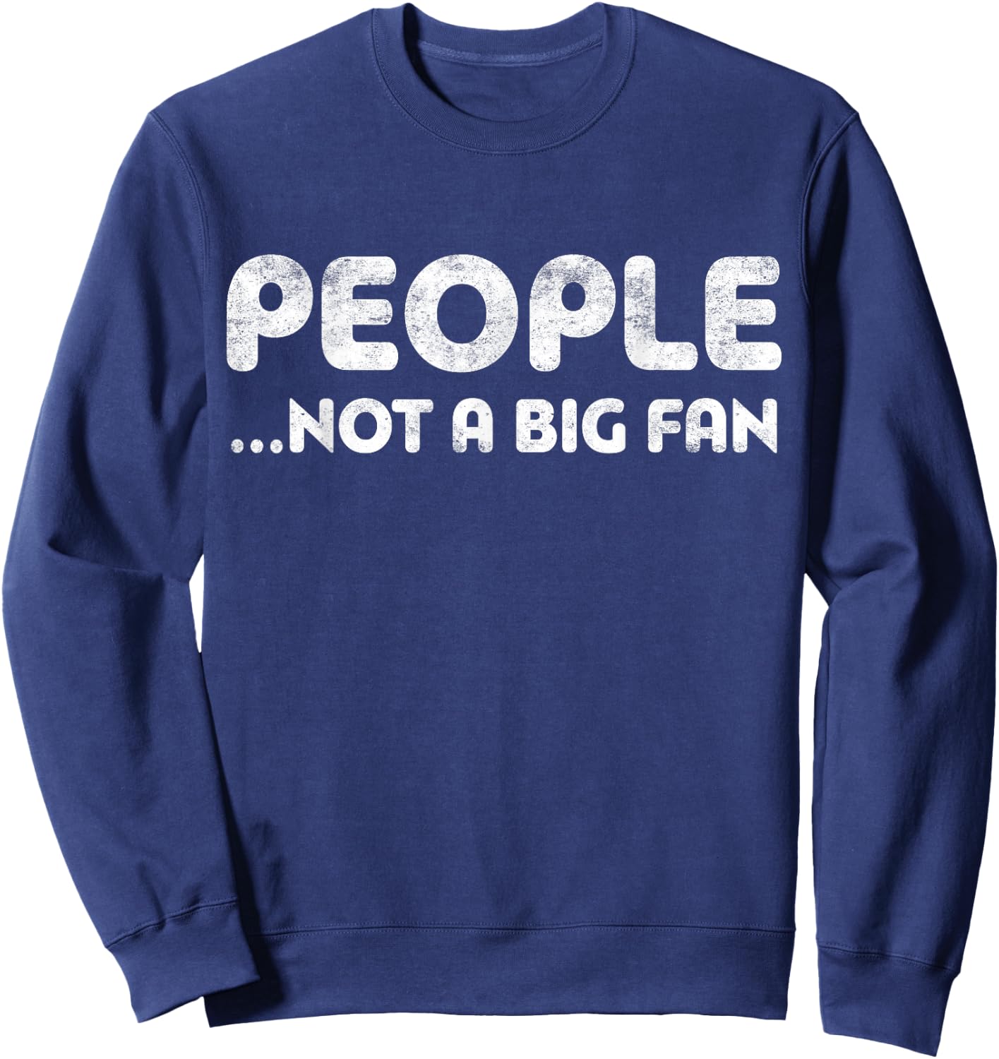People Not A Big Fan Introvert Sweatshirt - Sweatshirt | Navy