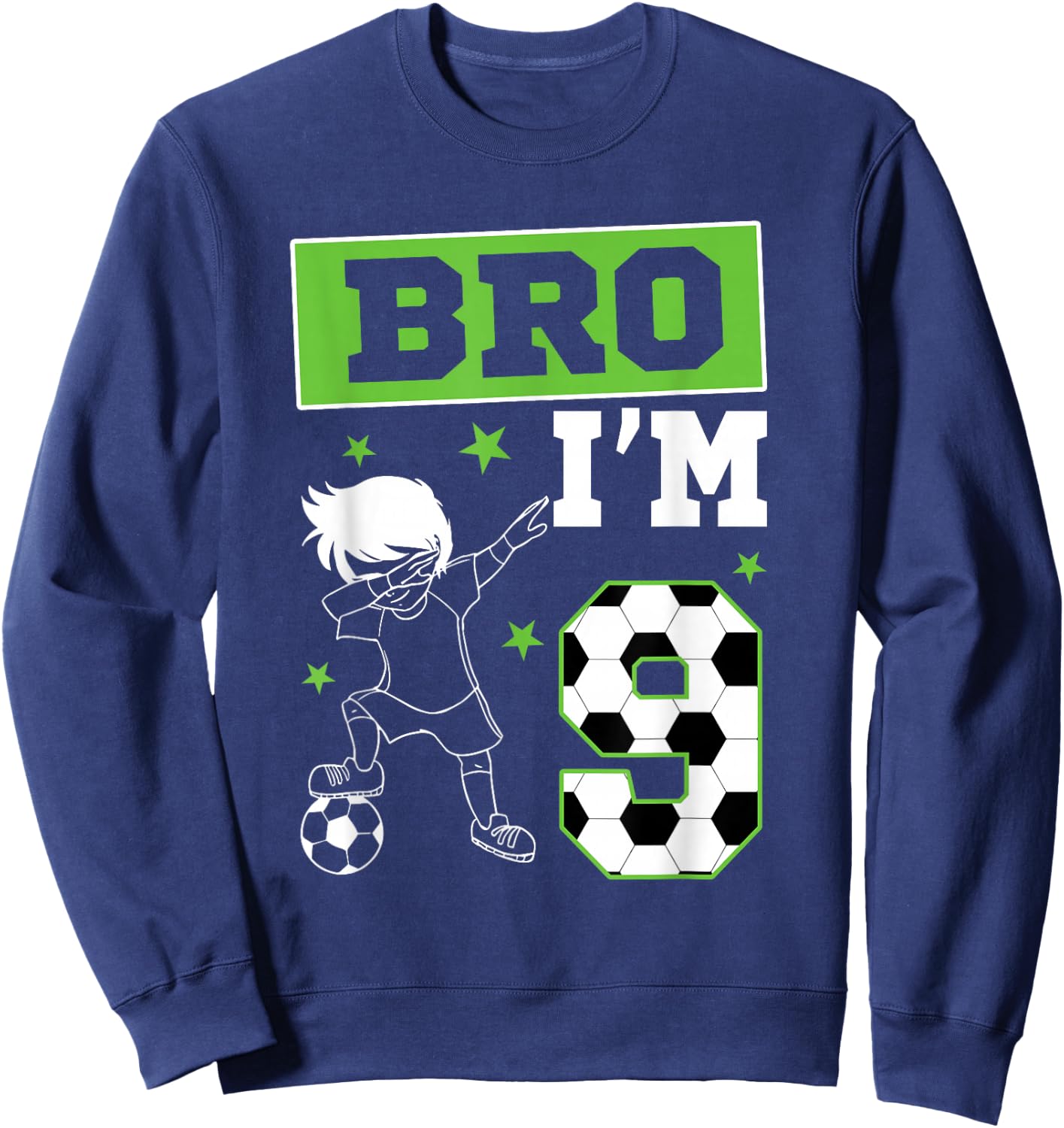 Bro I'm 9th Birthday Boy Soccer Theme Party 9 Year Old Sweatshirt - Sweatshirt | Navy