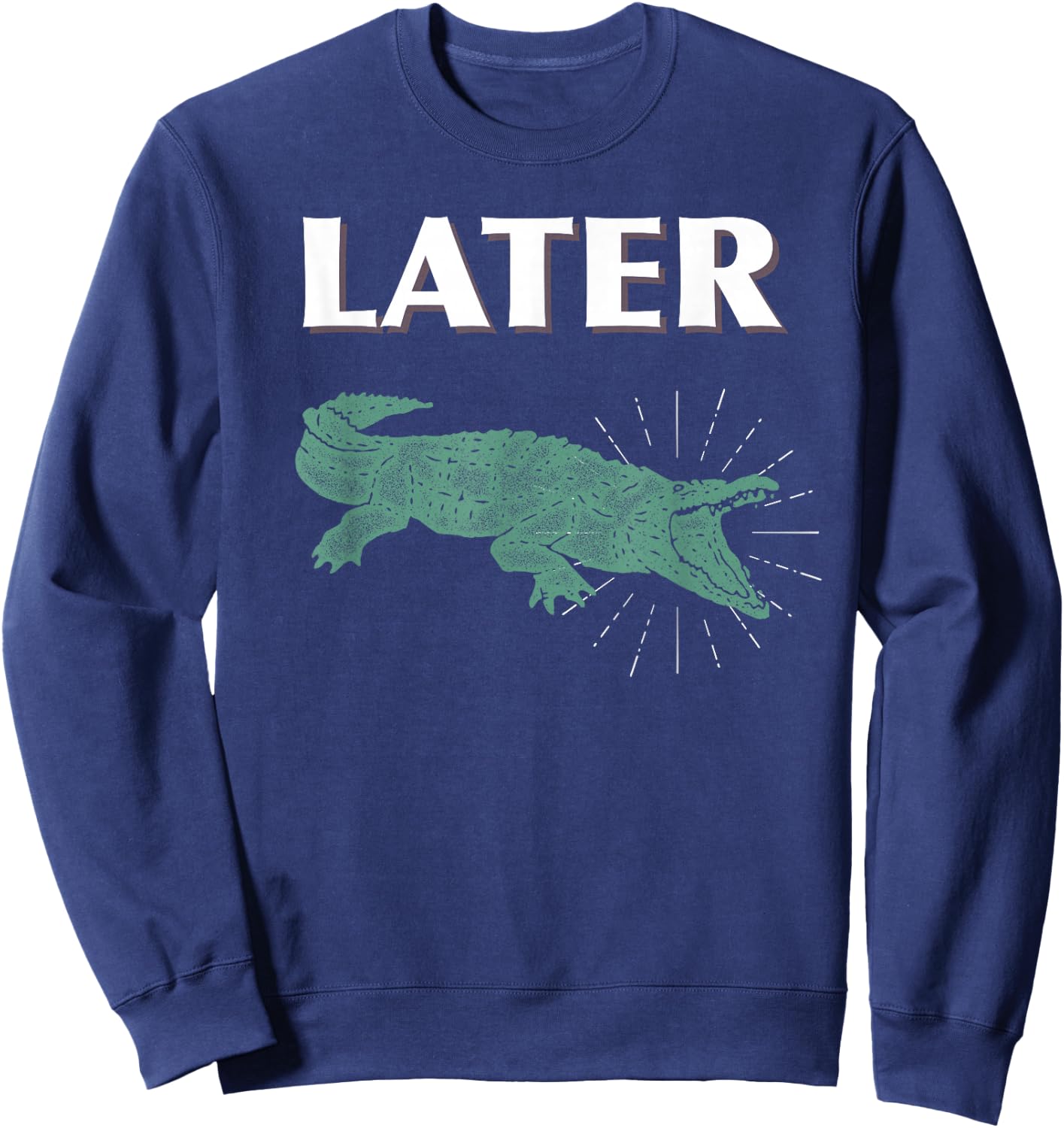 Later Alligator For Kids, Men, and Women Sweatshirt - Sweatshirt | Navy