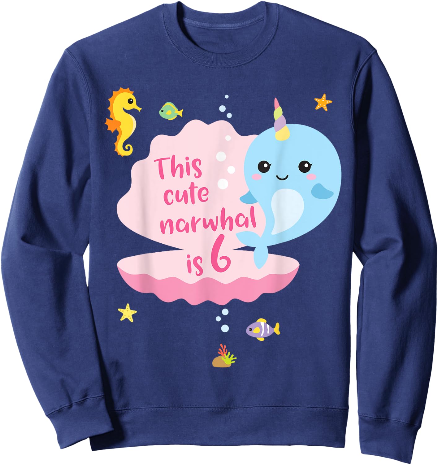 6th Birthday 6 Year Old Girl Boy Gift Narwhal Sea Unicorn Sweatshirt - Sweatshirt | Navy