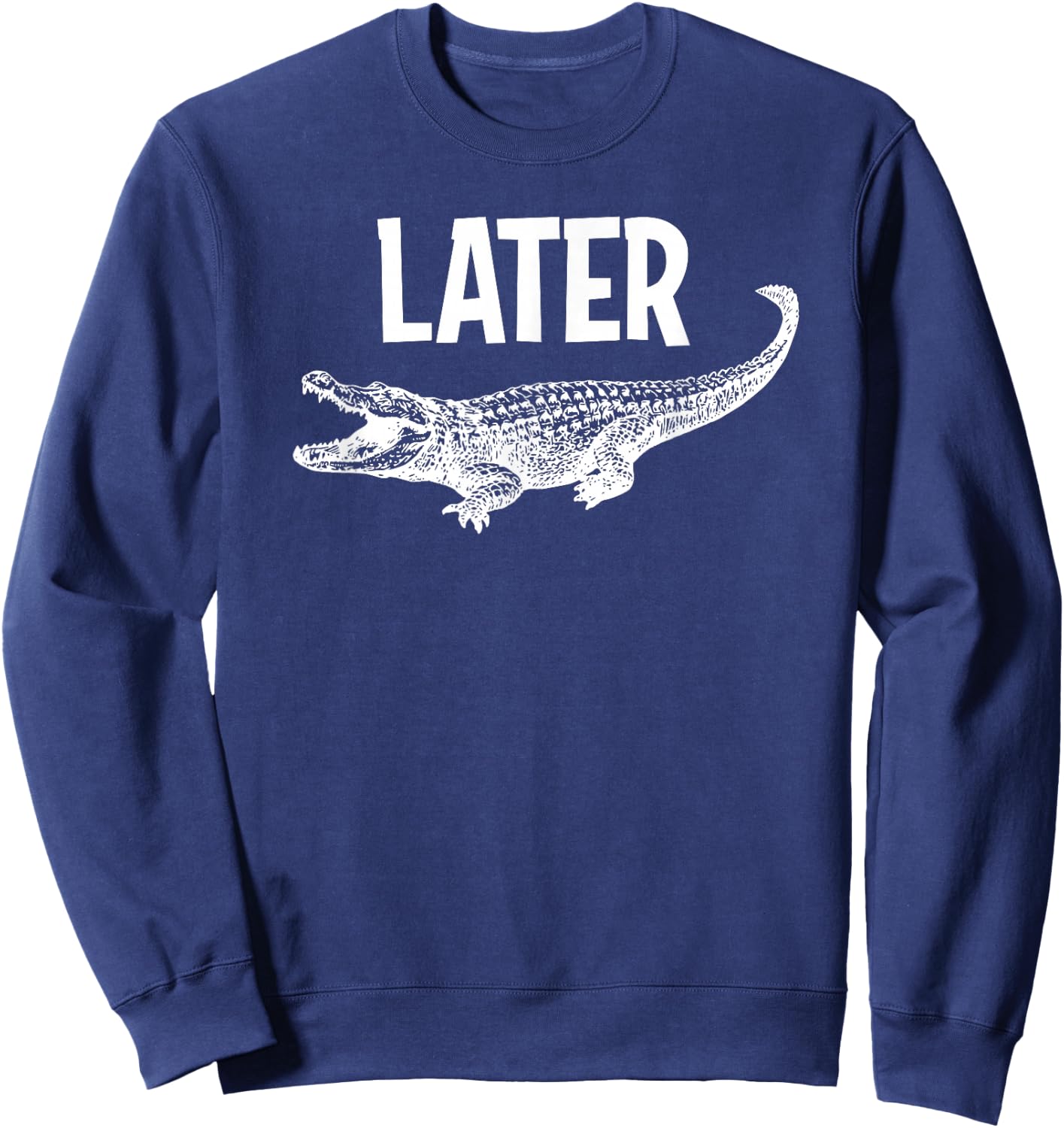 Comic Humor Sayings, Later Gator , -Adults, Black, Small, Short Sleeve Sweatshirt - Sweatshirt | Navy