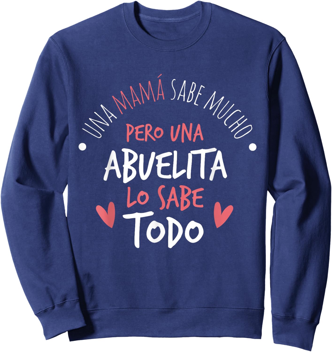 Abuelita Sabe Todo Dia de la Madre Regalo Small Sweatshirt - Sweatshirt | Navy