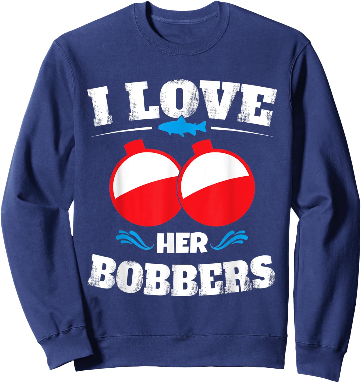 Vintage I Love Her Bobbers Funny Fishing Couple Matching Sweatshirt - Sweatshirt | Navy