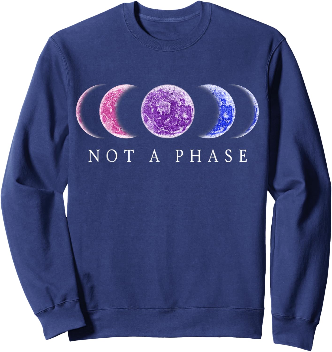Bi Pride Not a Phase Moon Phase Bisexual Colors Small Sweatshirt - Sweatshirt | Navy