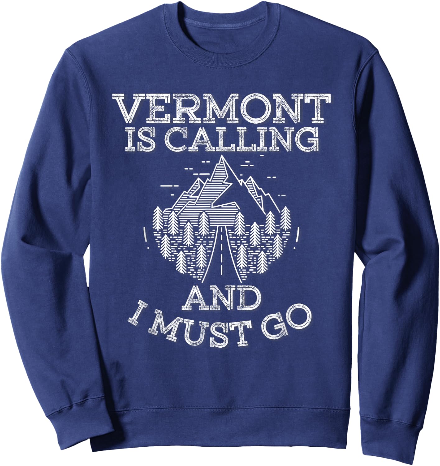 Vermont Is Calling And I Must Go Mountains Sweatshirt - Sweatshirt | Navy