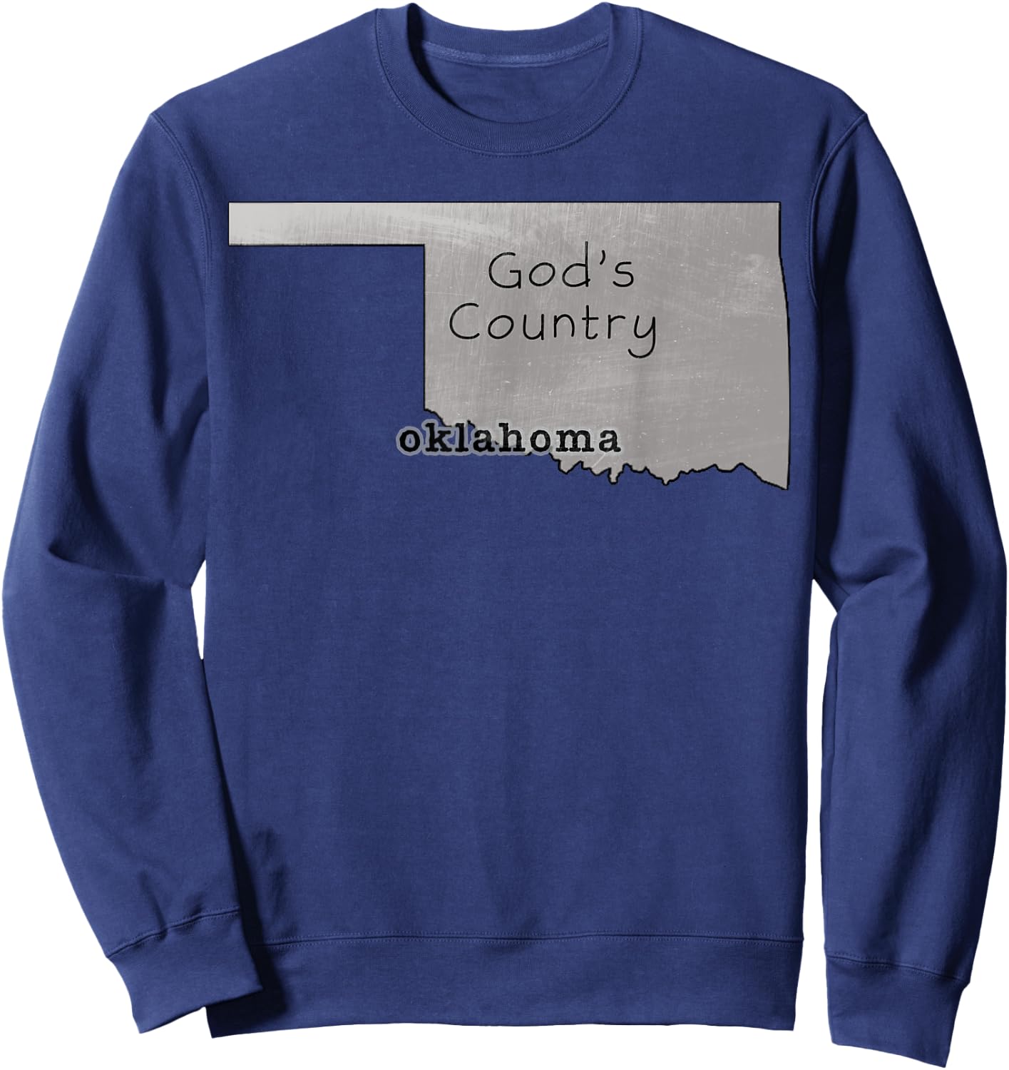 Oklahoma OK is God's Country Sweatshirt - Sweatshirt | Navy