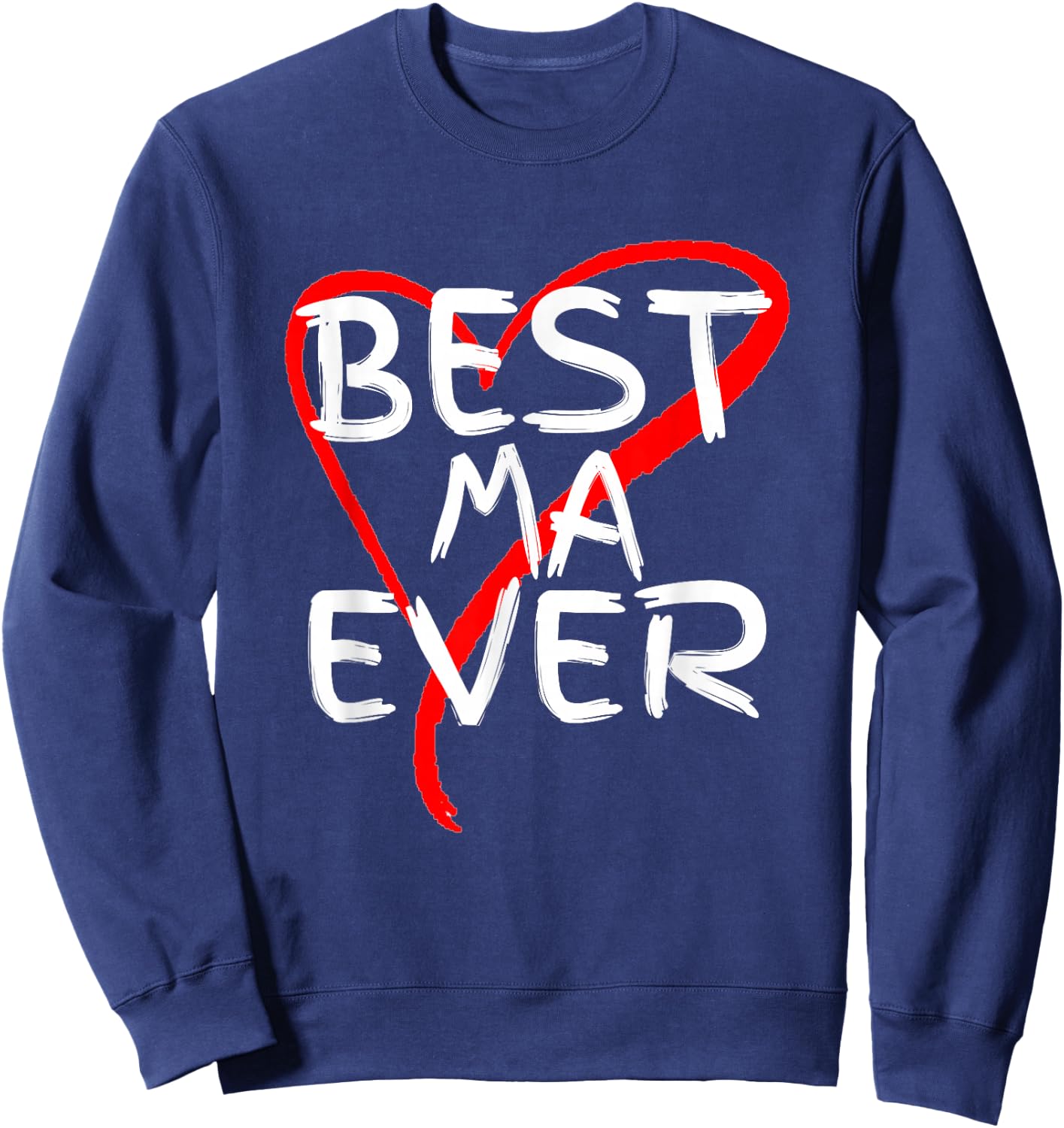 Best Ma Ever Cute Mothers Day Gift Sweatshirt - Sweatshirt | Navy