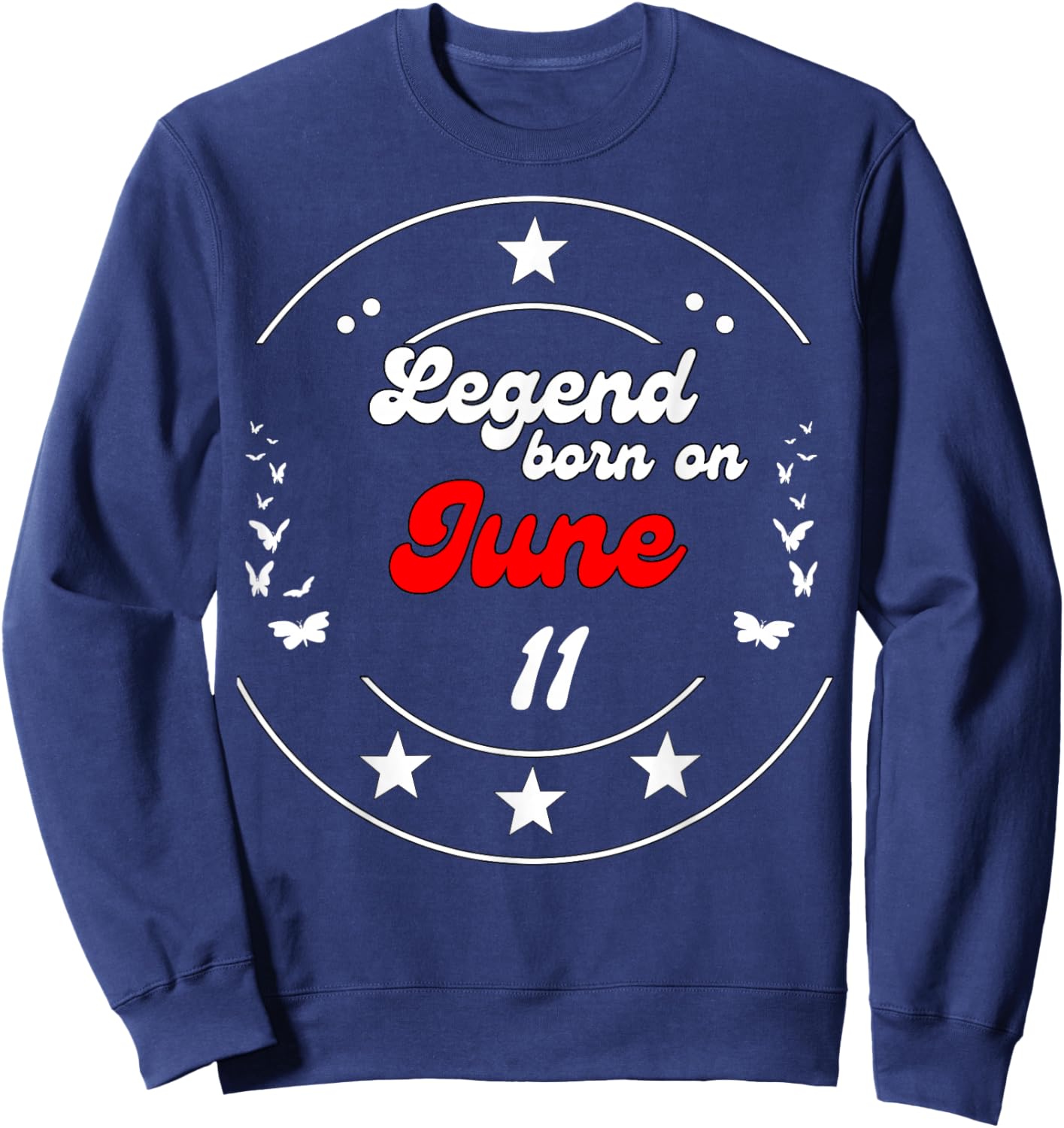 June 11 Birthday Legend Man Boy Since June 11th Sweatshirt - Sweatshirt | Navy