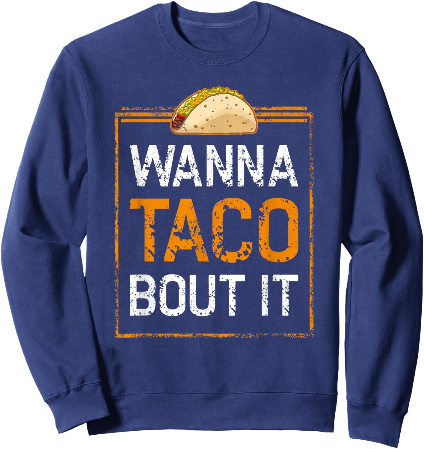 School Counselor Shirts - Wanna Taco Bout It Sweatshirt - Sweatshirt | Navy