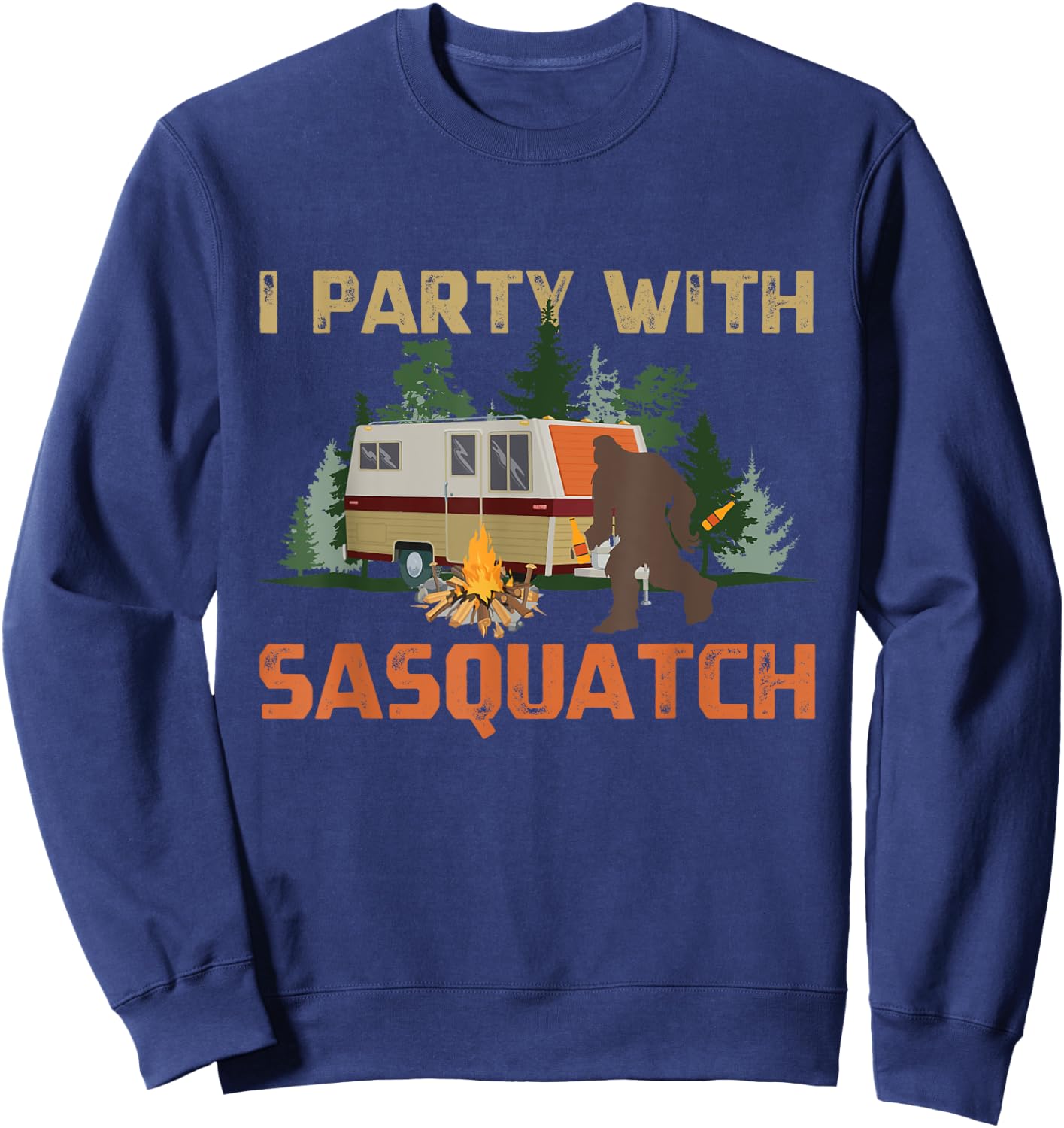 I Party With Sasquatch Bigfoot Camping Vintage Funny Camper Sweatshirt - Sweatshirt | Navy