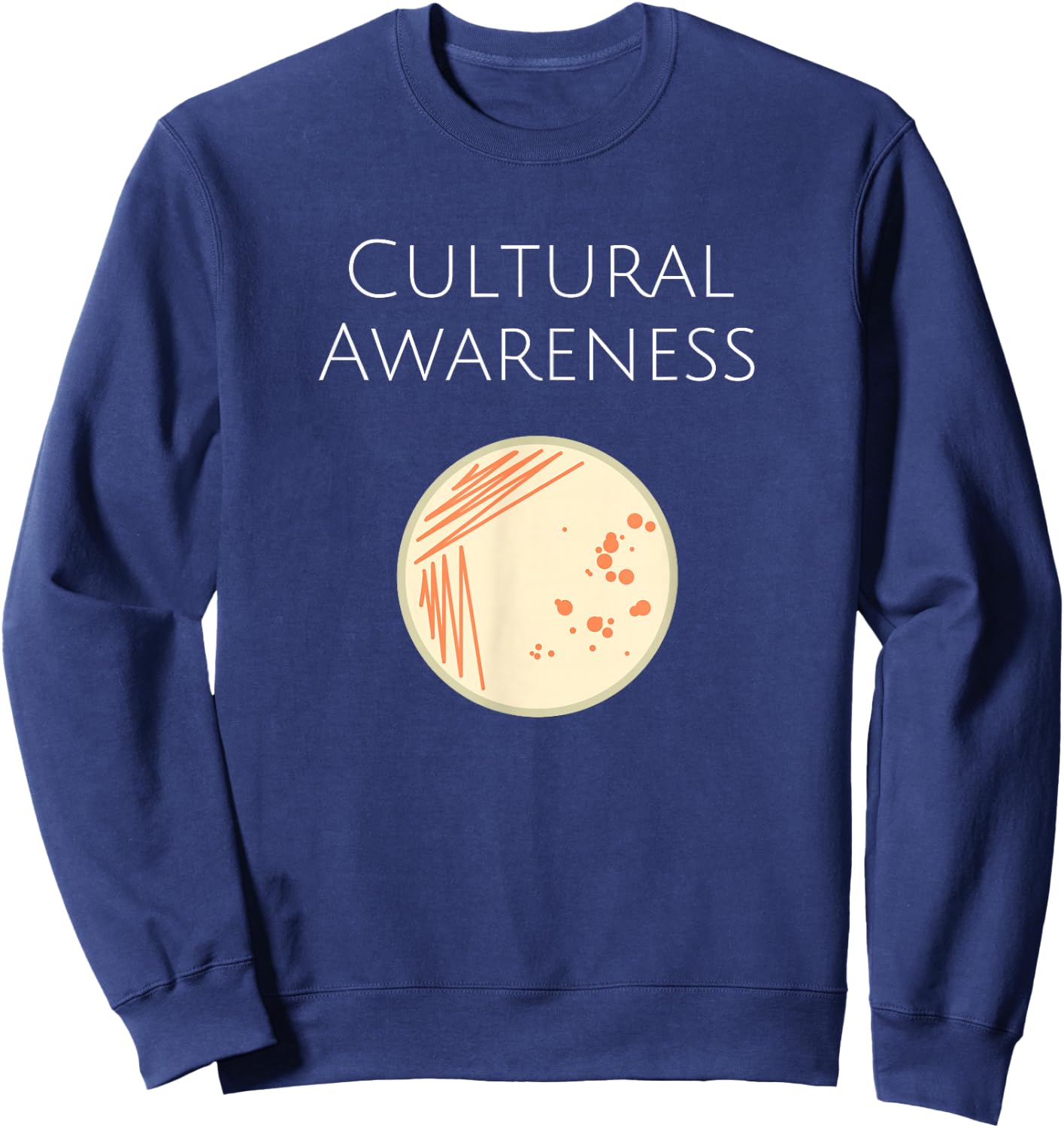 Microbiology Cultural Awareness Bacteria Lab Sweatshirt - Sweatshirt | Navy