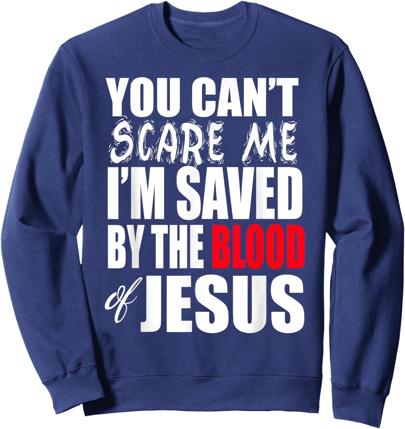 Christerest: Saved By The Blood of Jesus Christian Sweatshirt - Sweatshirt | Navy