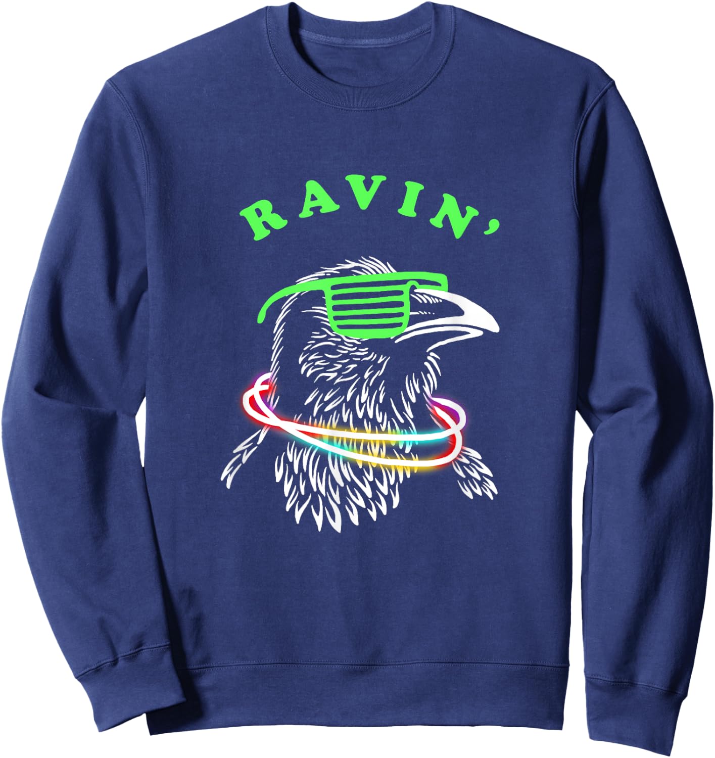 Ravin Raven - Rave Party Bird Funny Sweatshirt - Sweatshirt | Navy