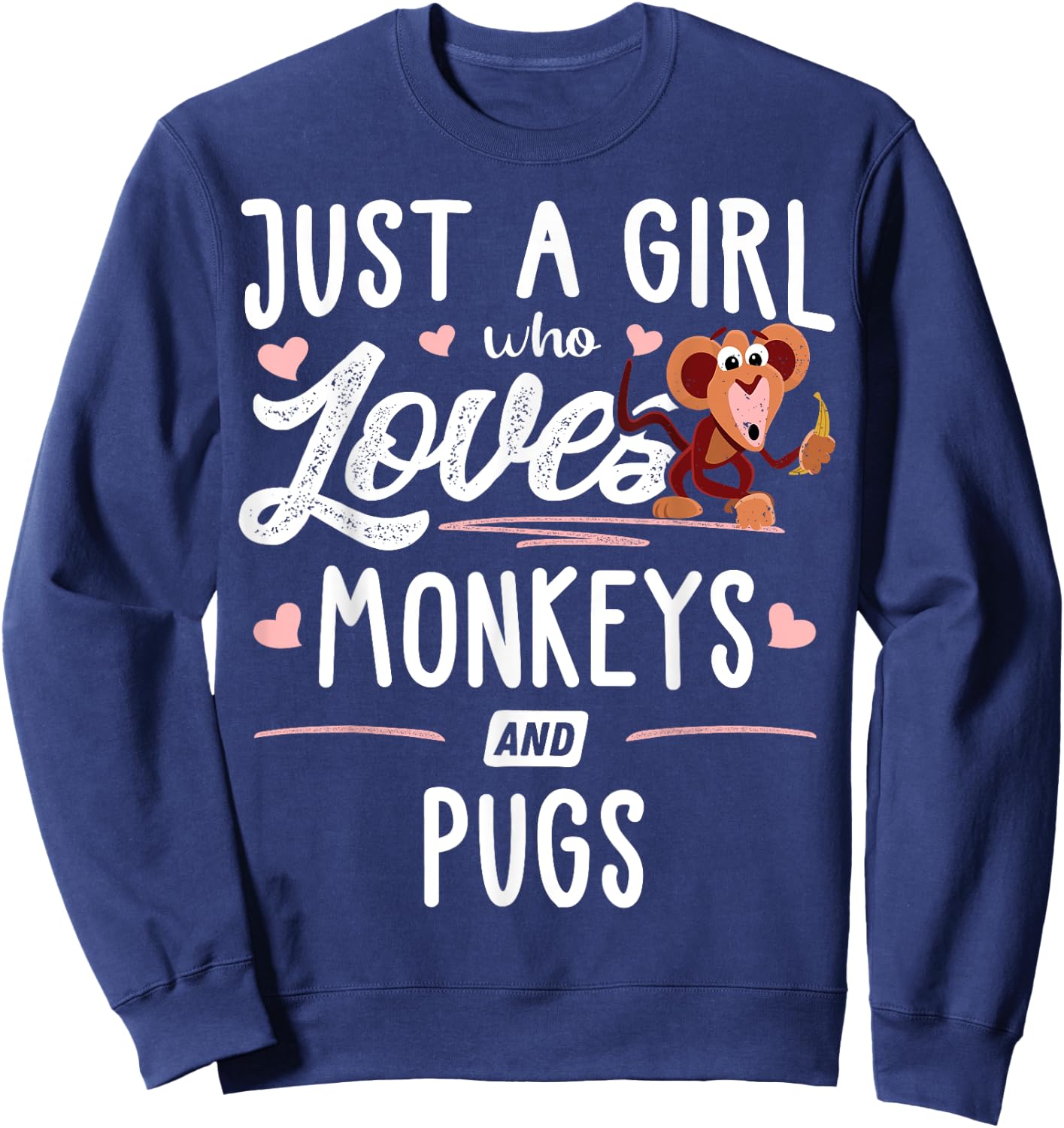 Just A Girl Who Loves Monkeys And Pugs Gift Women Sweatshirt - Sweatshirt | Navy