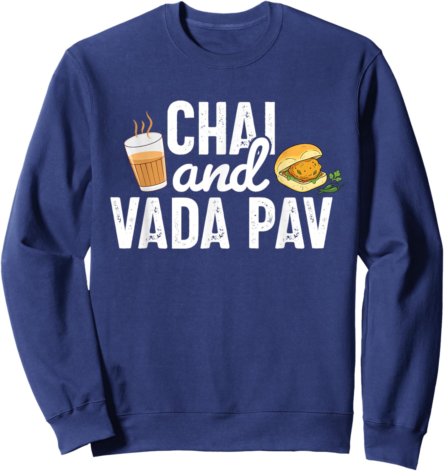 Desi Punjabi Sikh Funny Indian Chai and Vada Pav Street Food Sweatshirt - Sweatshirt | Navy