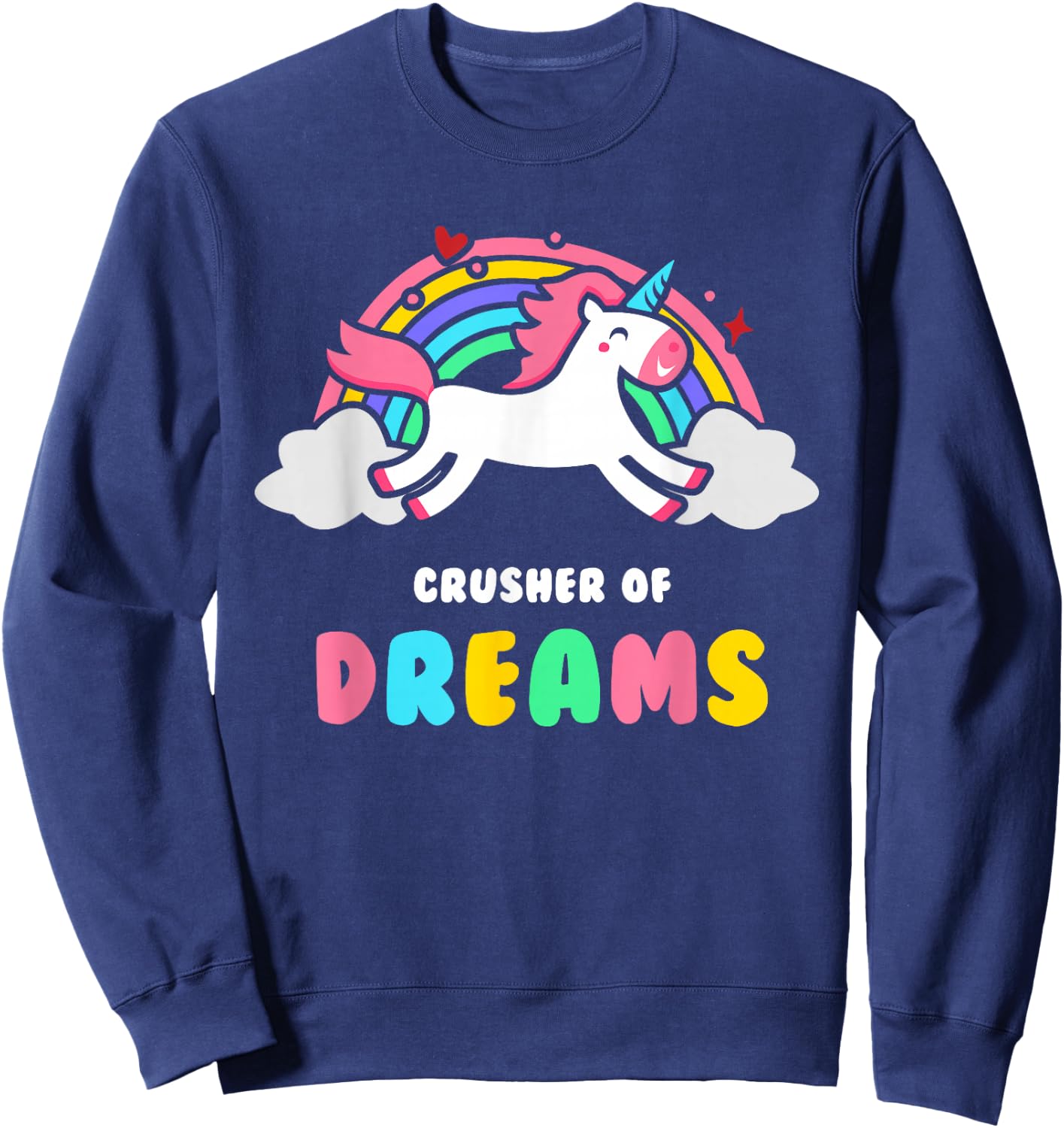 Depressing Shirt by Unicorns - Crusher Of Dreams Sweatshirt - Sweatshirt | Navy