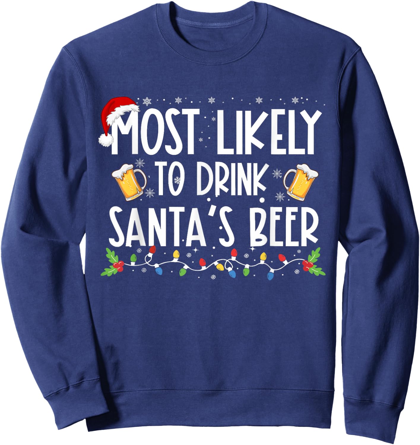 Most Likely To Drink Santa's Beer Christmas Drinking Wine Sweatshirt - Sweatshirt | Navy