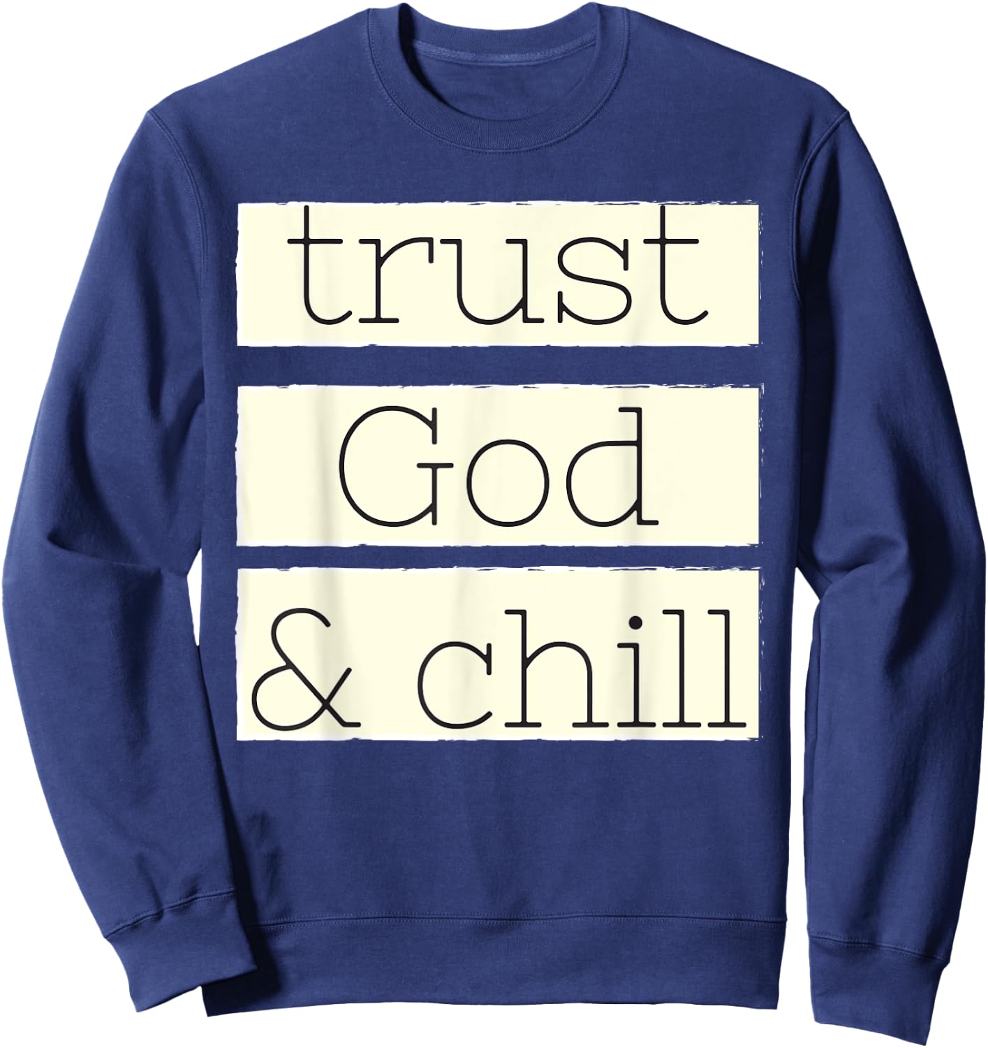 Trust God and Chill Religious Faith Vintage Christian Sweatshirt - Sweatshirt | Navy