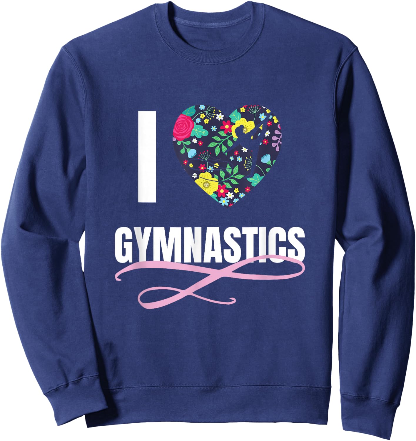 I Love Gymnastics Flower Heart Shape Girls Gift Sweatshirt - Sweatshirt | Navy