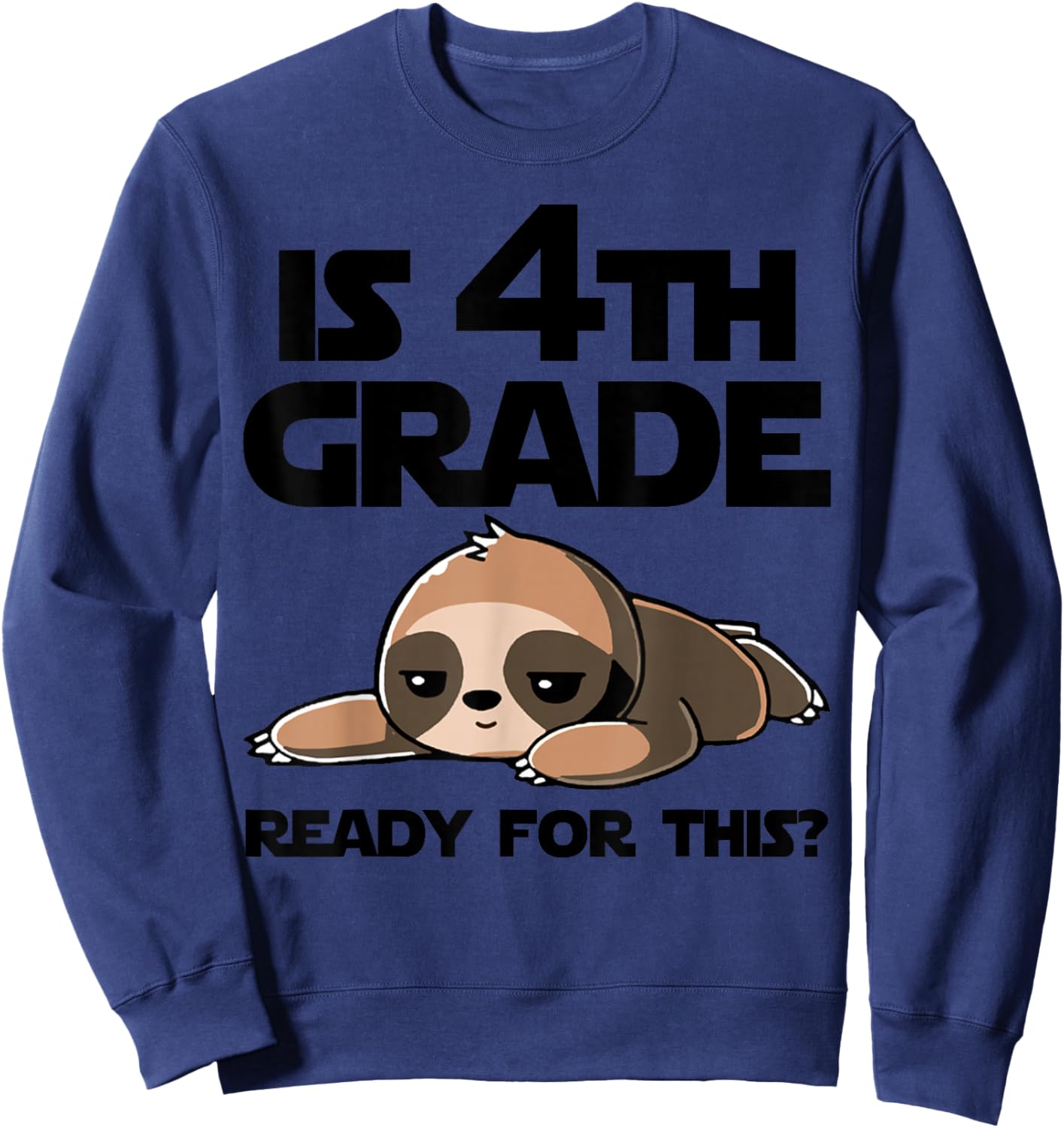 Sloth Funny is 4th Grade Ready for This? Back to School Sweatshirt - Sweatshirt | Navy