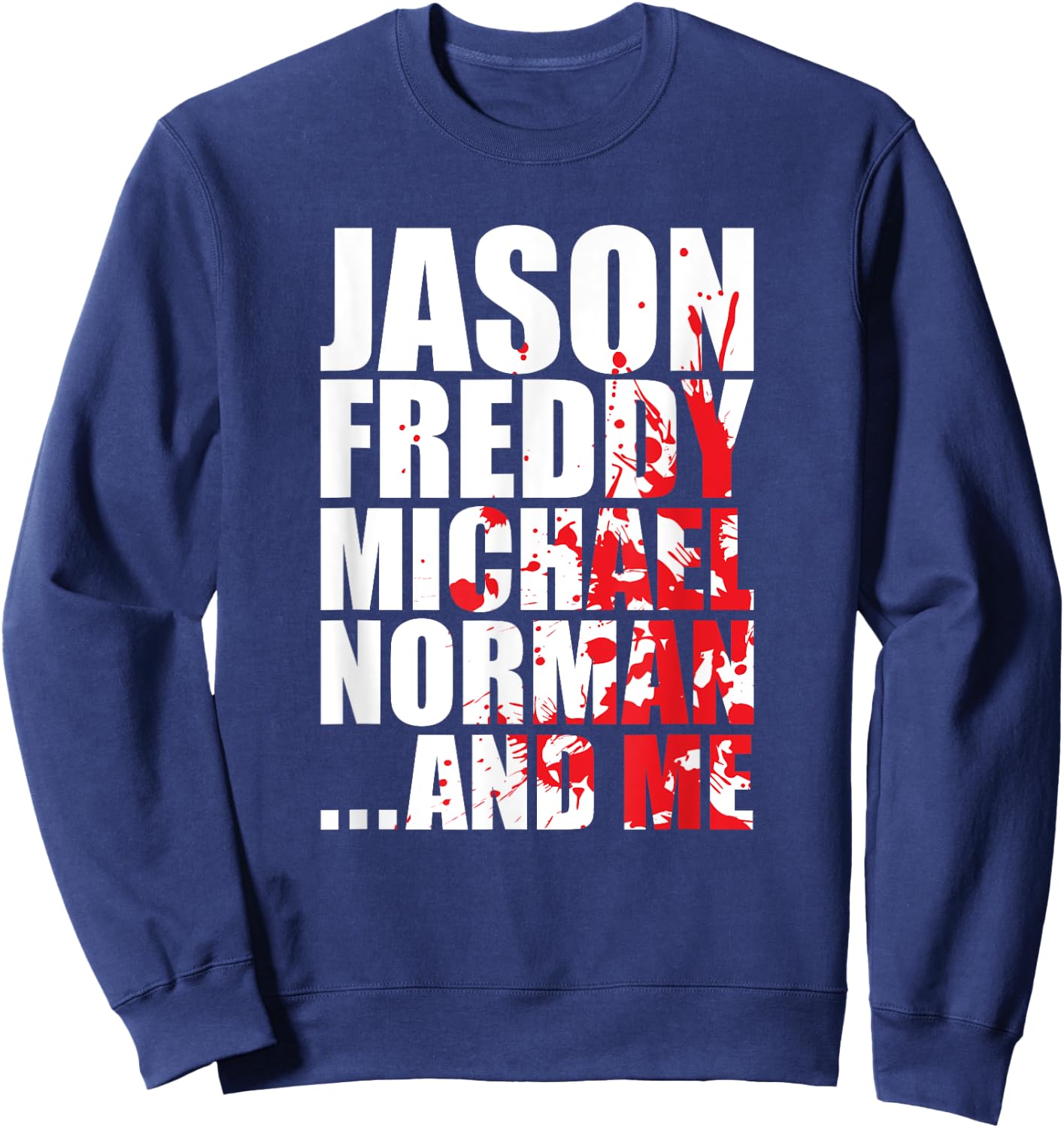 Bloody Halloween Famous Serial Slasher Killer T Shirt Sweatshirt - Sweatshirt | Navy
