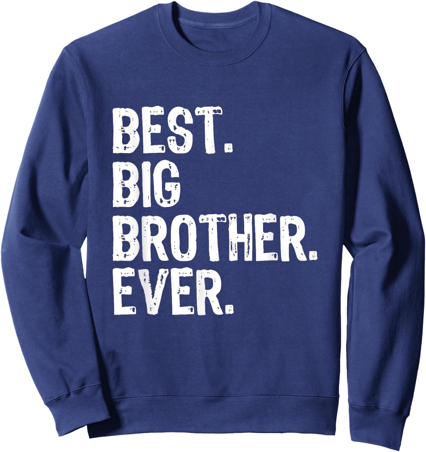 Best Big Brother Ever Family Funny Cool Sweatshirt - Sweatshirt | Navy
