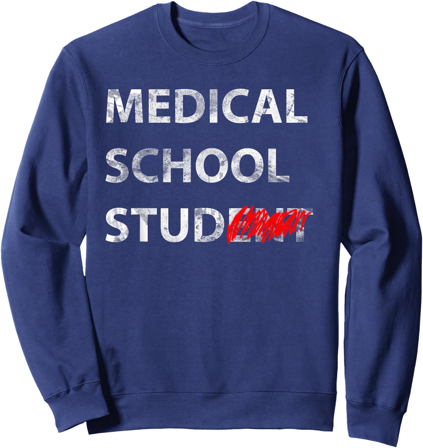 Medical School Stud Student Funny Gift Future Doctor Sweatshirt - Sweatshirt | Navy