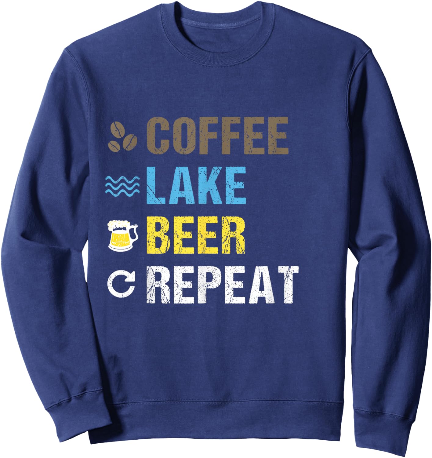 Coffee Lake Beer Repeat | Lakefront Living Art Shirt Gift Sweatshirt - Sweatshirt | Navy