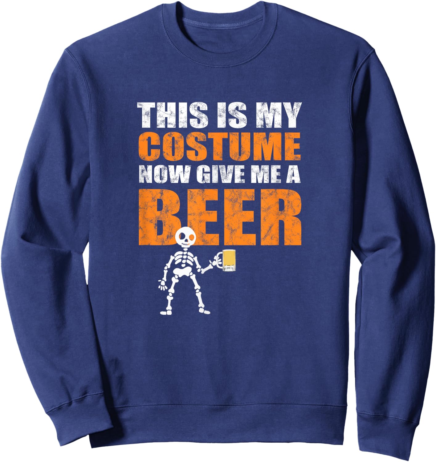 This is My Costume Now Give Me A Beer - Halloween Design Sweatshirt - Sweatshirt | Navy