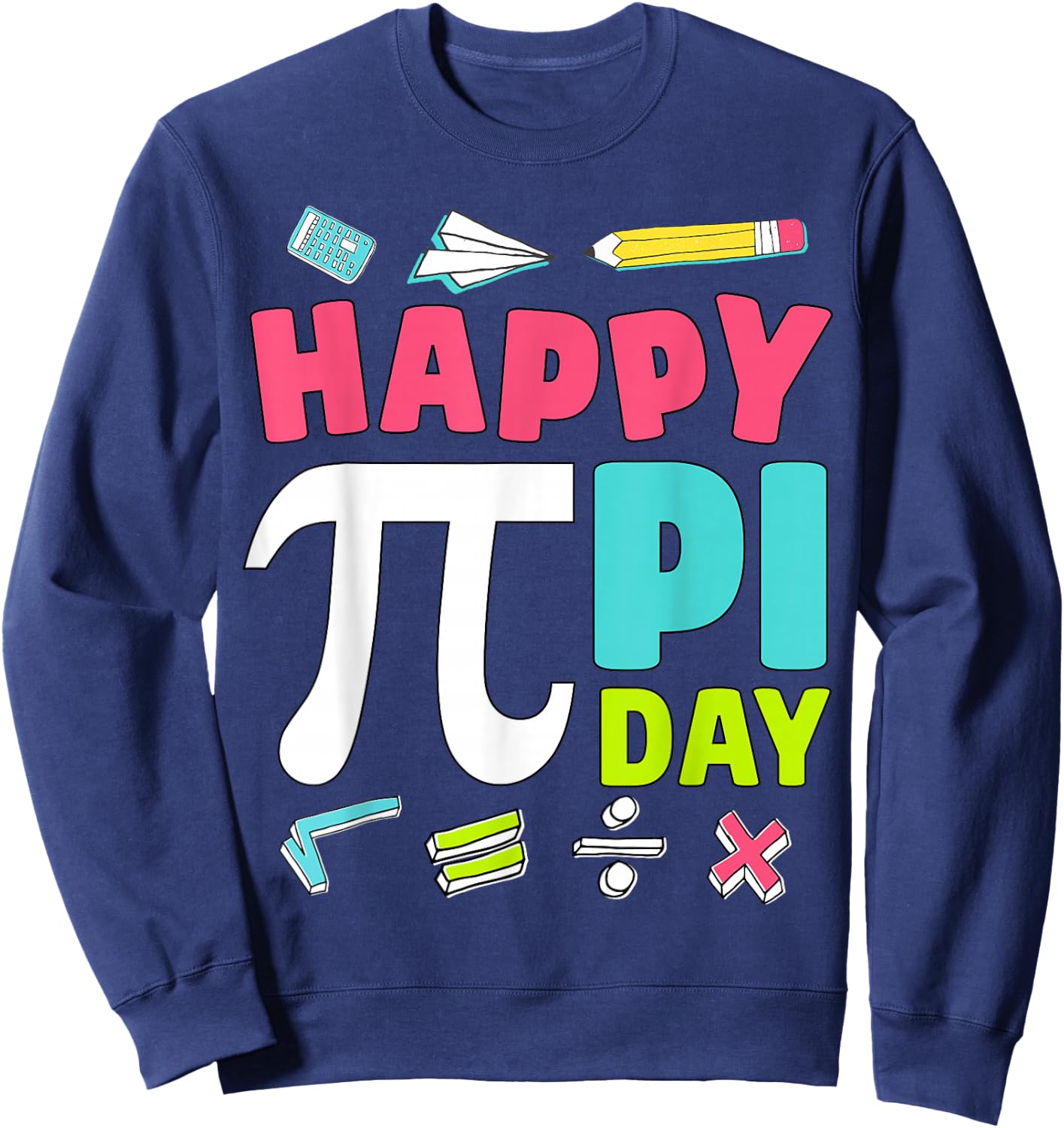 Happy Pi Day Kids Math Teachers Student Professor Pi Day Sweatshirt - Sweatshirt | Navy