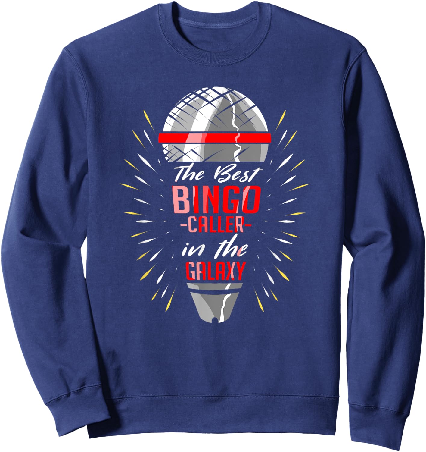 The Best Bingo Caller In The Galaxy - Bingo Game Lover Sweatshirt - Sweatshirt | Navy