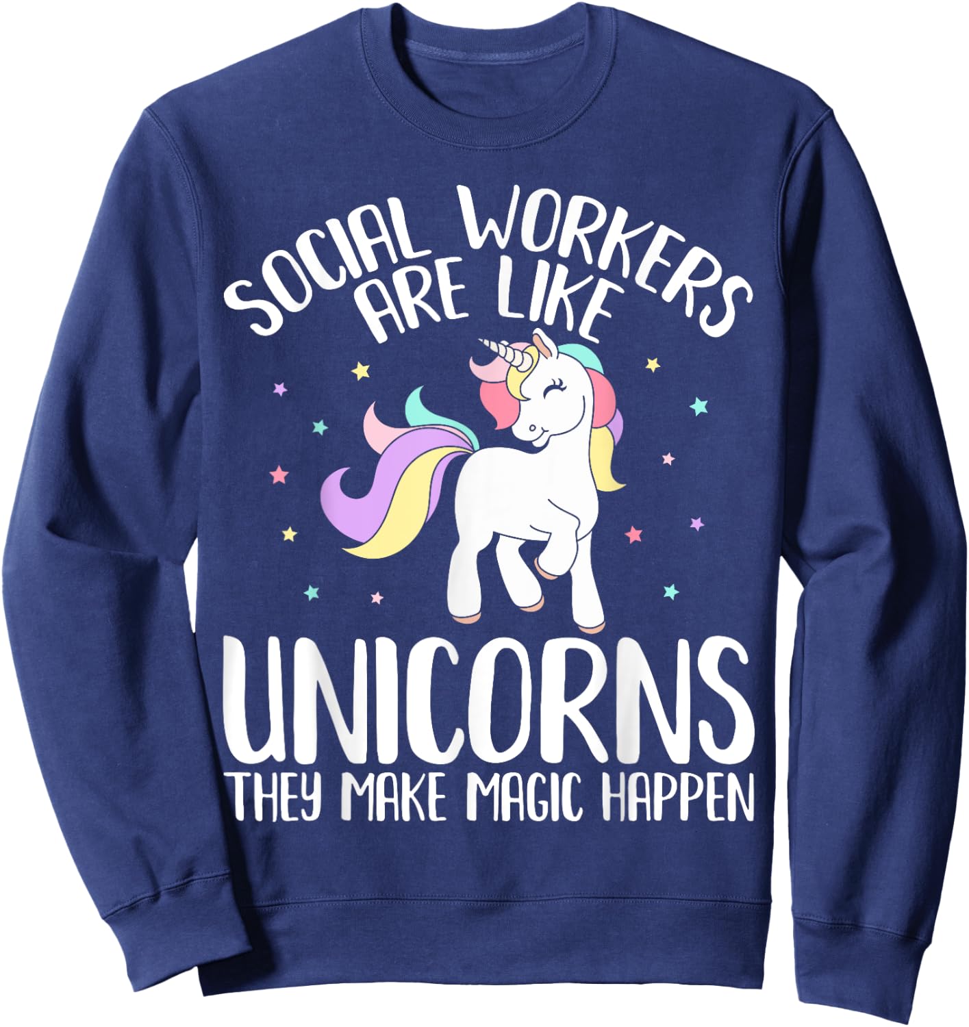 Women Social Workers Make Magic Happens Unicorn Social Work Sweatshirt - Sweatshirt | Navy