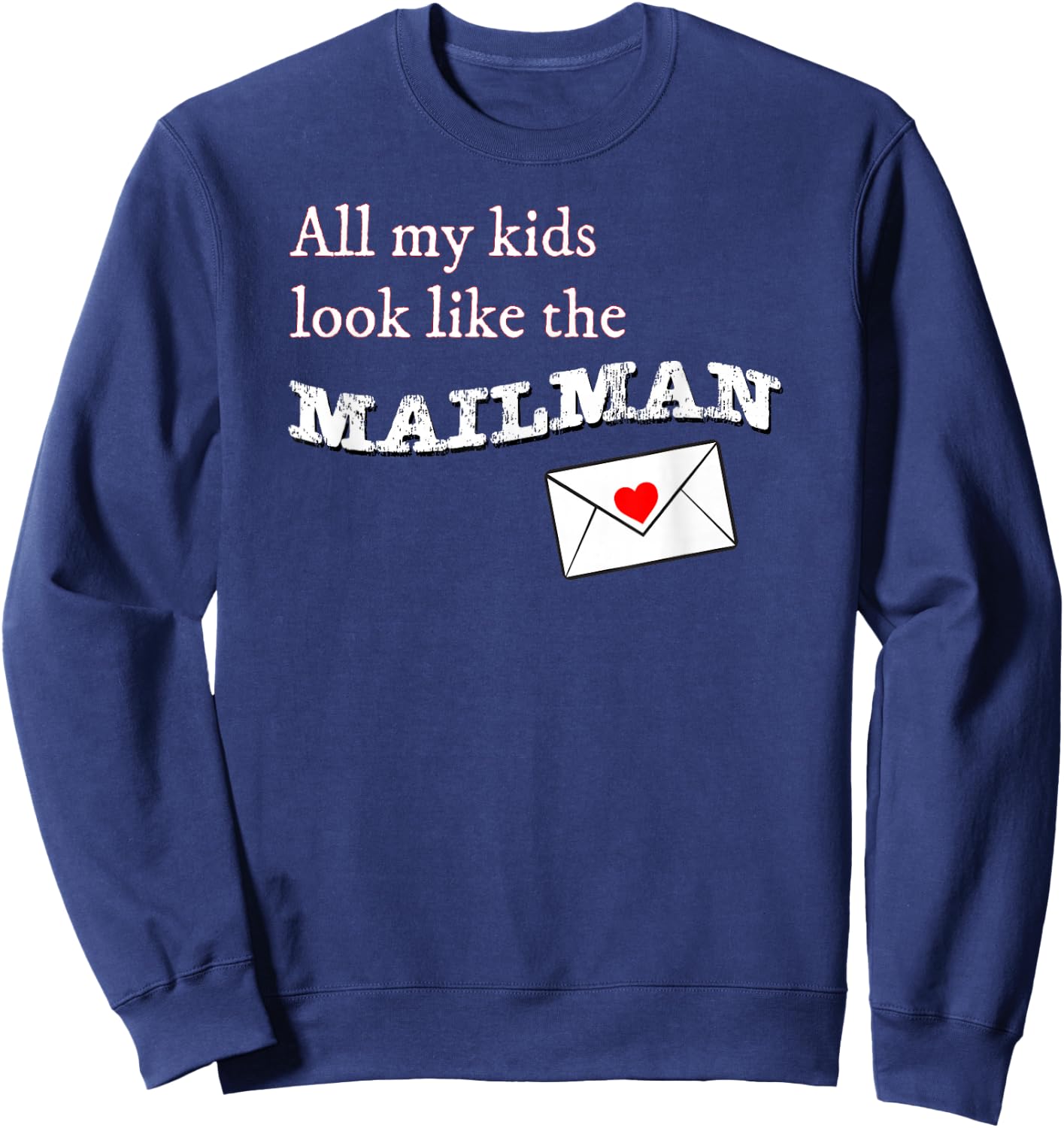 All my Kids Look Like the Mailman Funny Postal Wife Sweatshirt - Sweatshirt | Navy